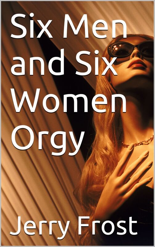 Six Men and Six Women Orgy