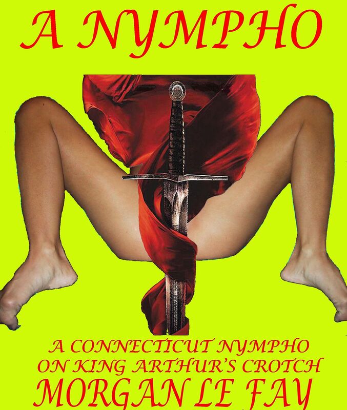A Connecticut Nympho on King Arthur's Crotch 4: Morgan Le Fay
