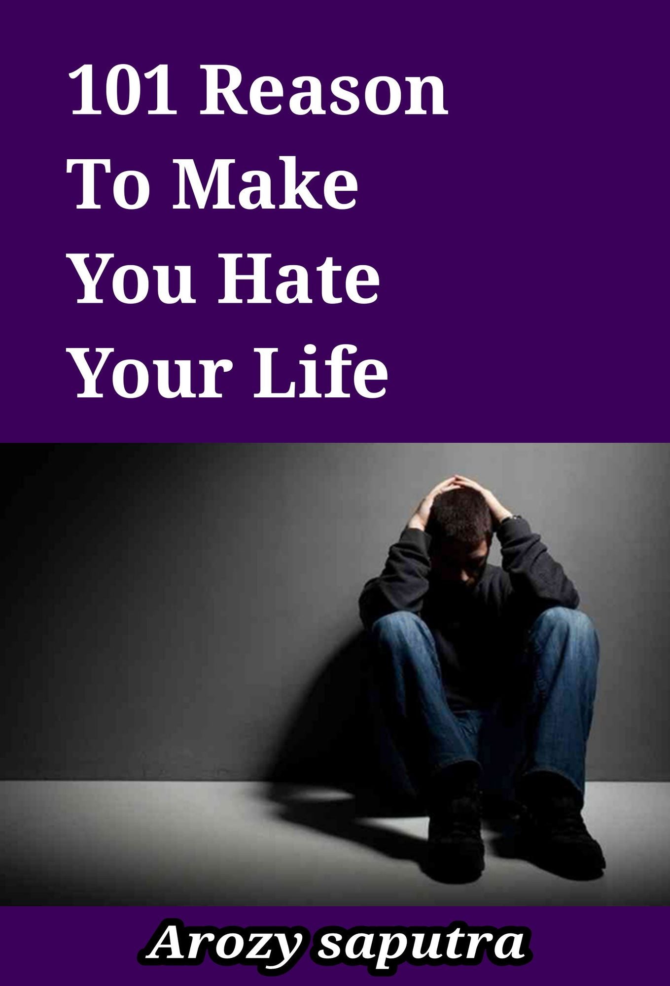101 Reason To Make You Hate Your Life