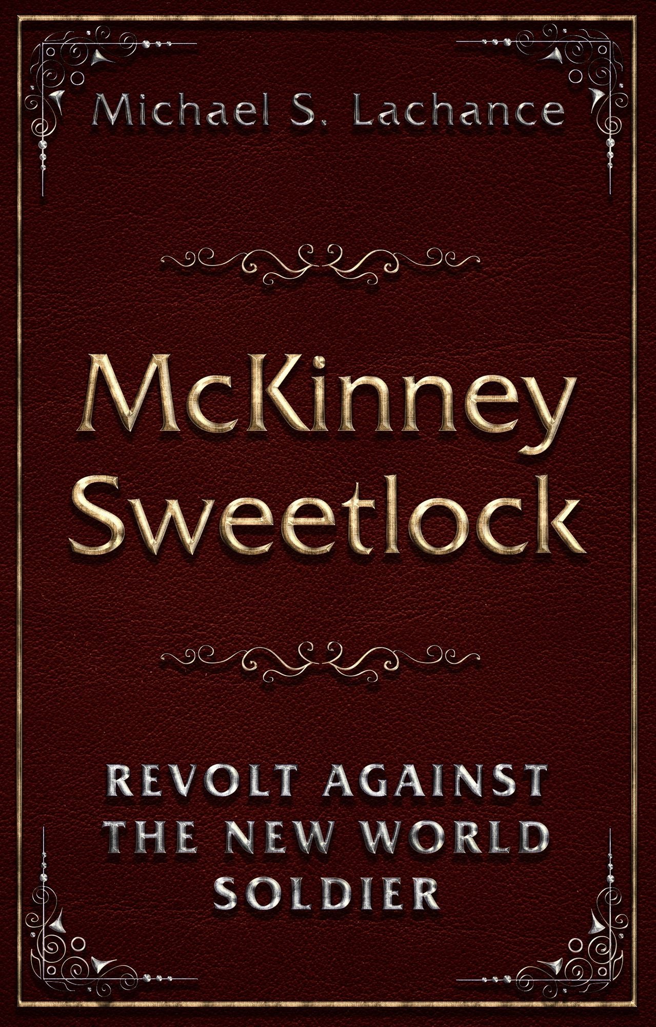 McKinney Sweetlock and The Revolt against the New World Soldier