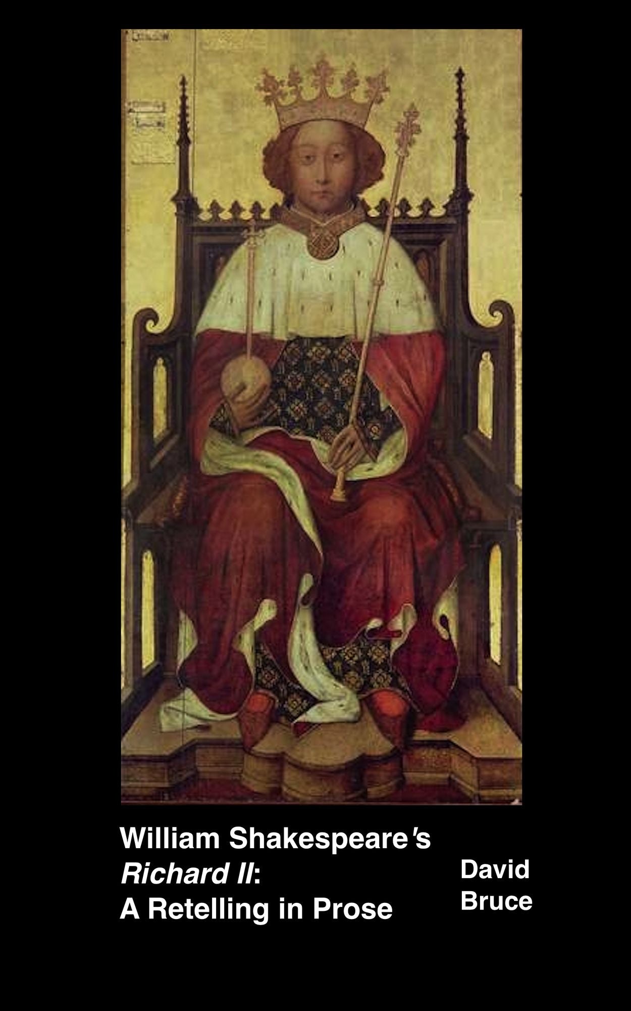 William Shakespeare's "Richard II": A Retelling in Prose