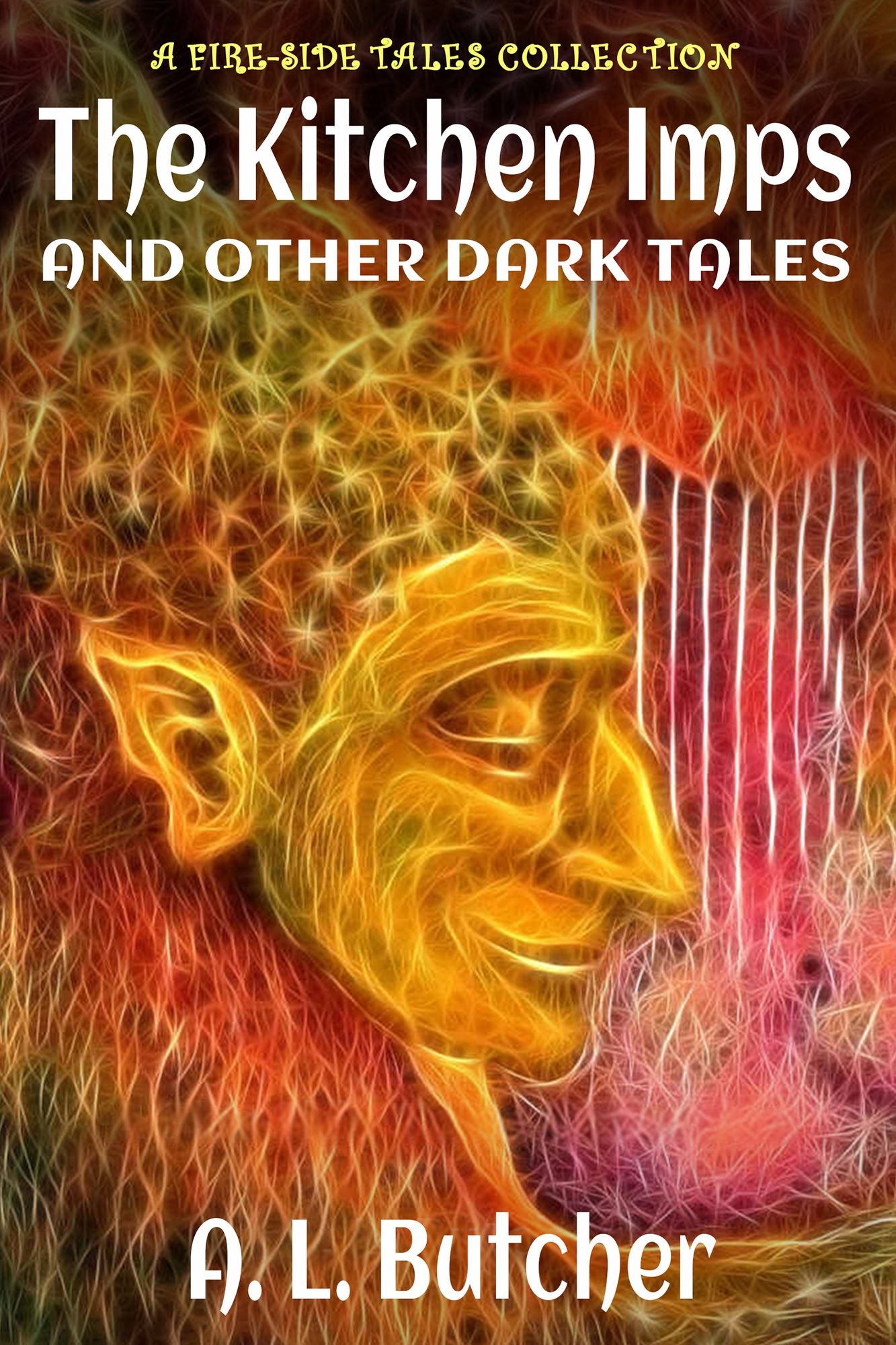 The Kitchen Imps and Other Dark Tales (A Fire-Side Tales Collection)