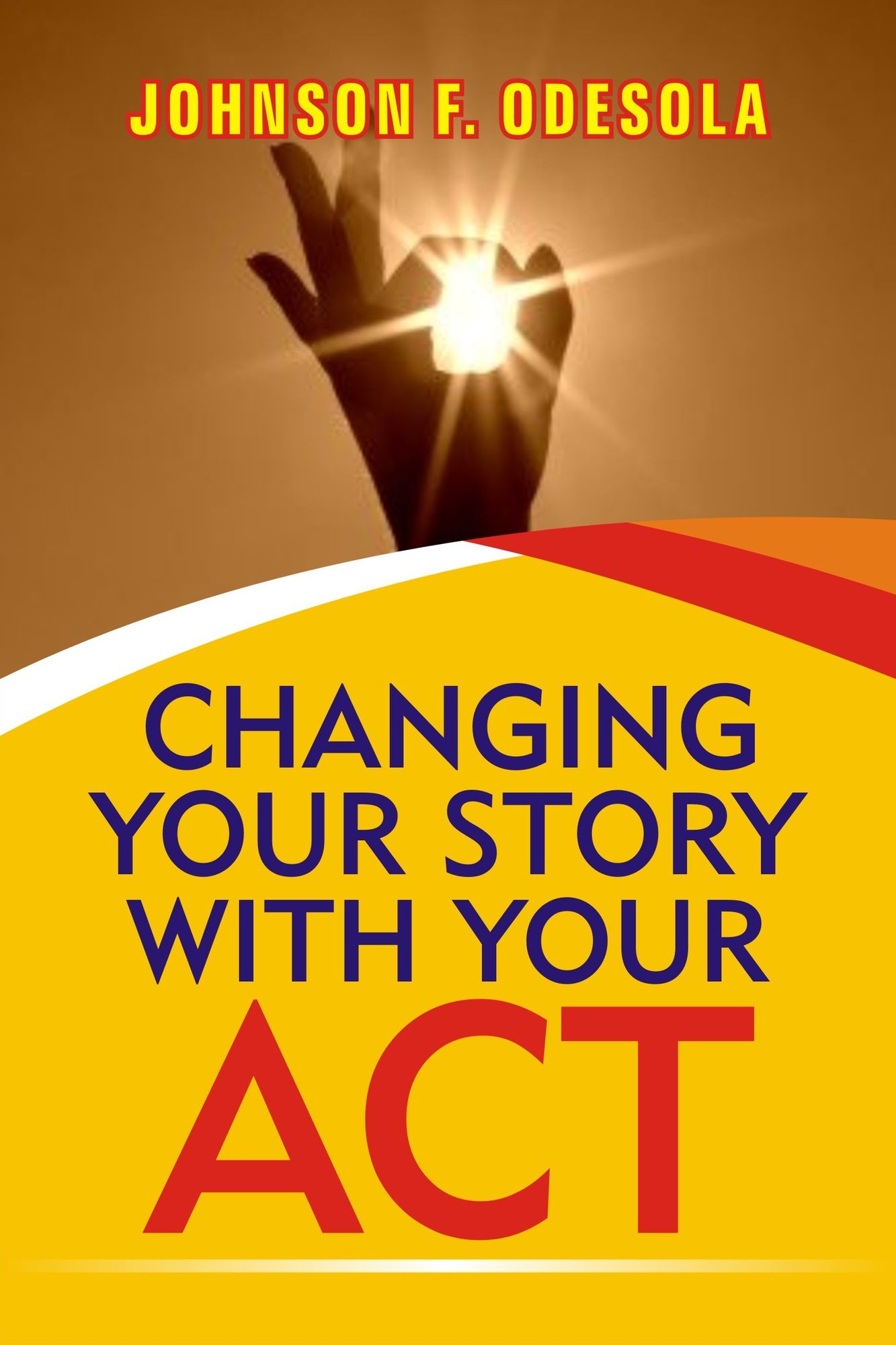 Changing Your Story With Your Act