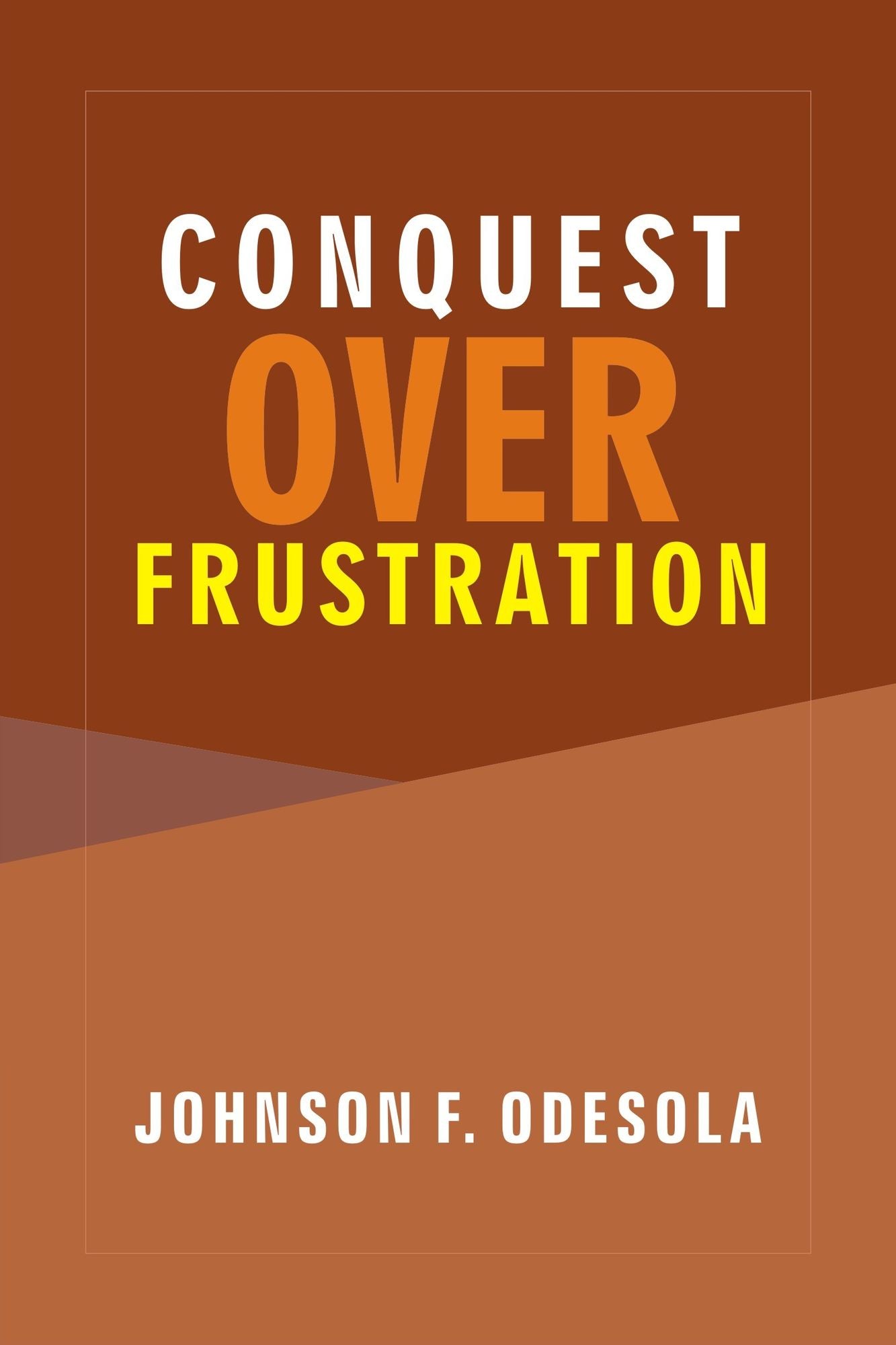 Conquest Over Frustration