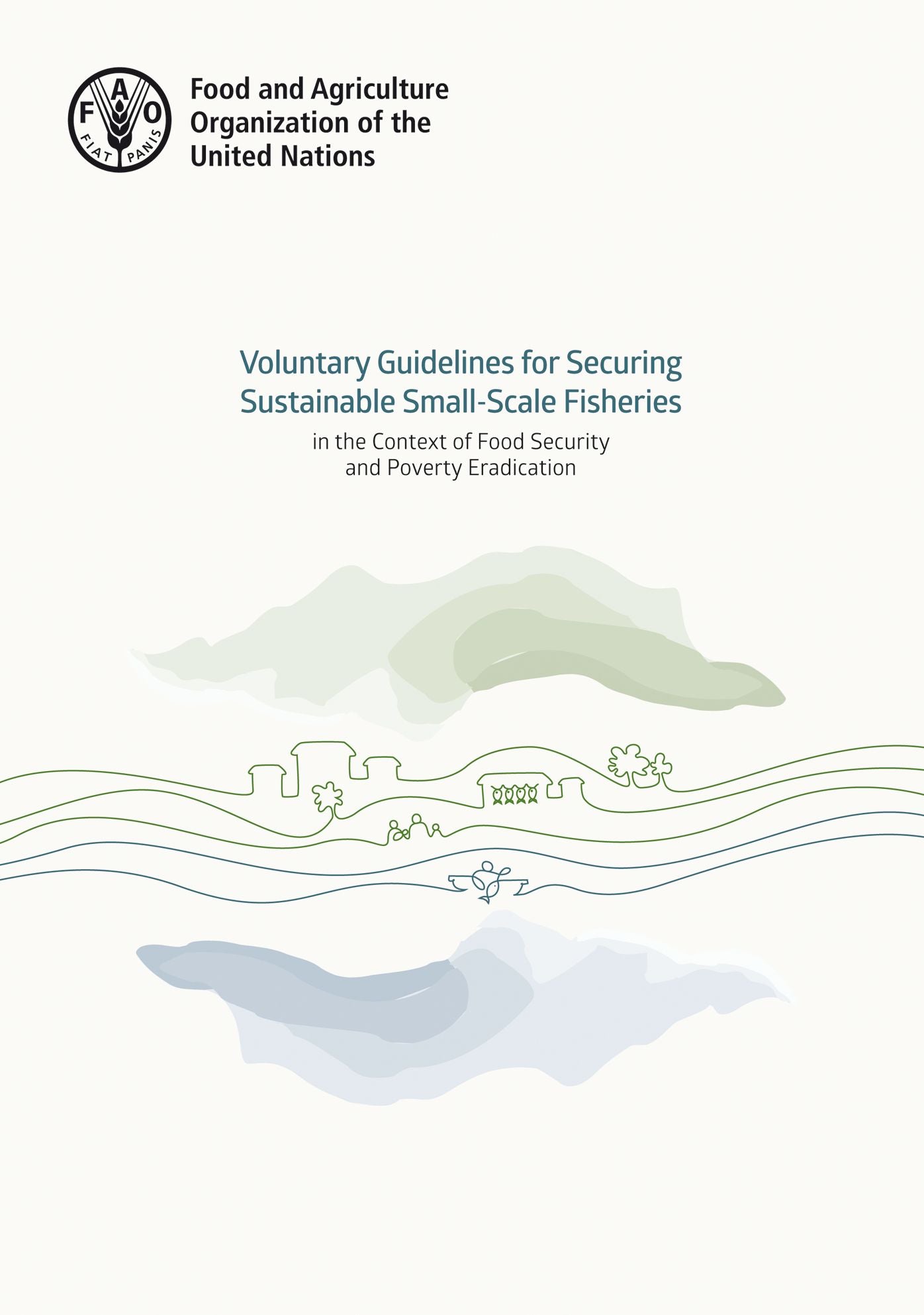 Voluntary Guidelines for Securing Sustainable Small-Scale Fisheries in the Context of Food Security and Poverty Eradication