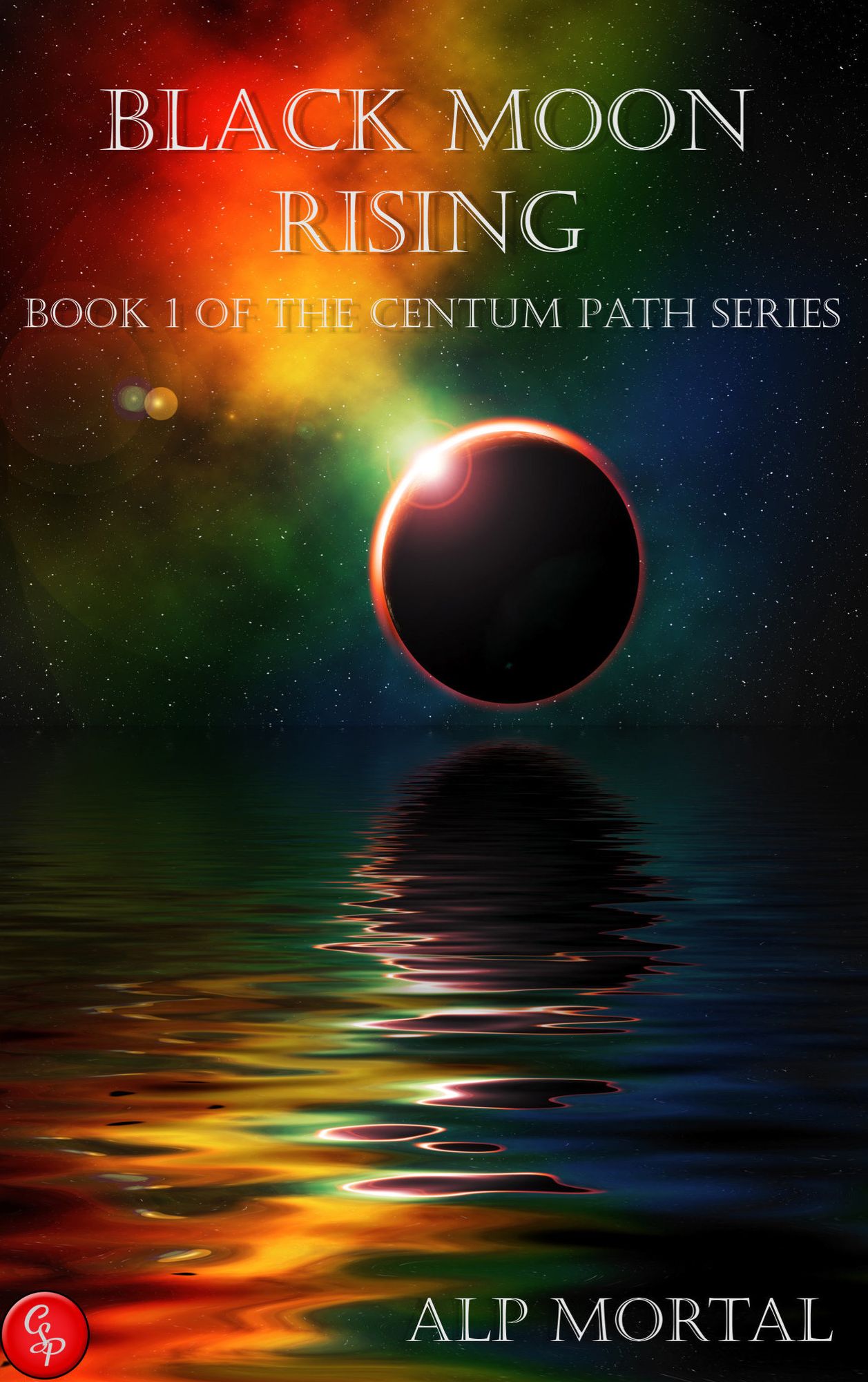 Black Moon Rising: Book One of The Centum Path Series