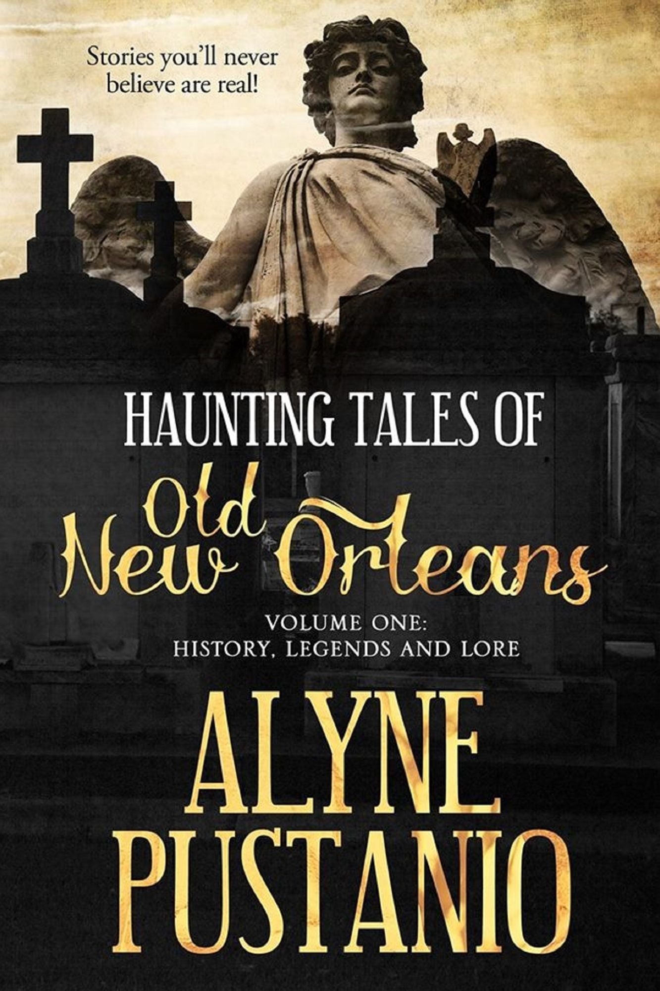 Haunting Tales of Old New Orleans, Volume One: History, Legends, and Lore