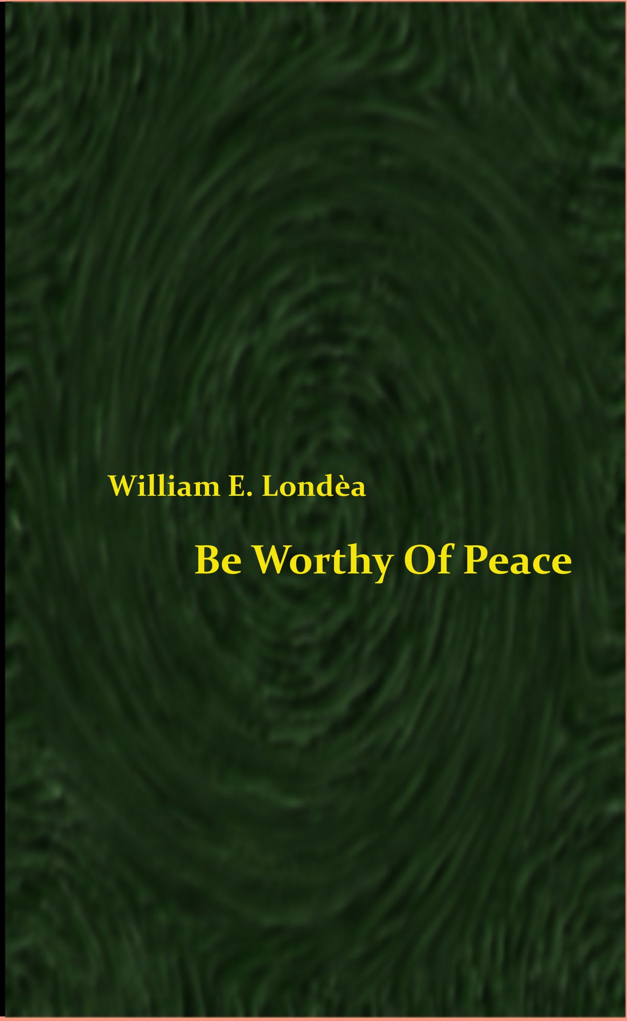 Be Worthy Of Peace