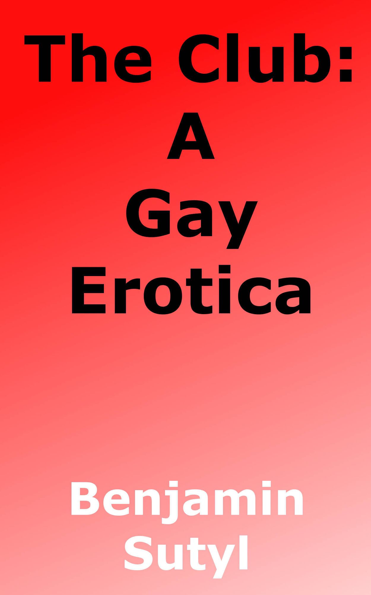 The Club: A Gay Erotica