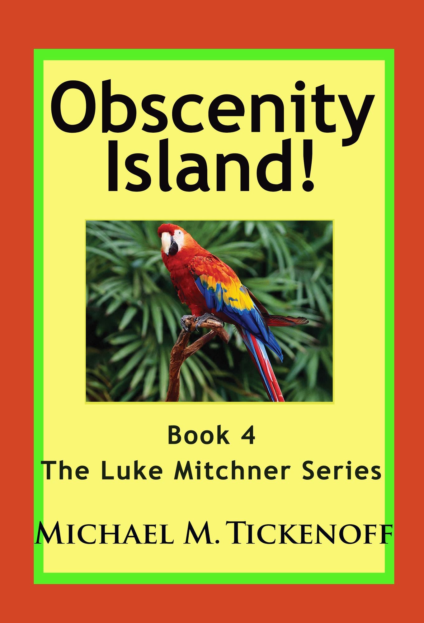 Obscenity Island! Book 4 The Luke Mitchner Series