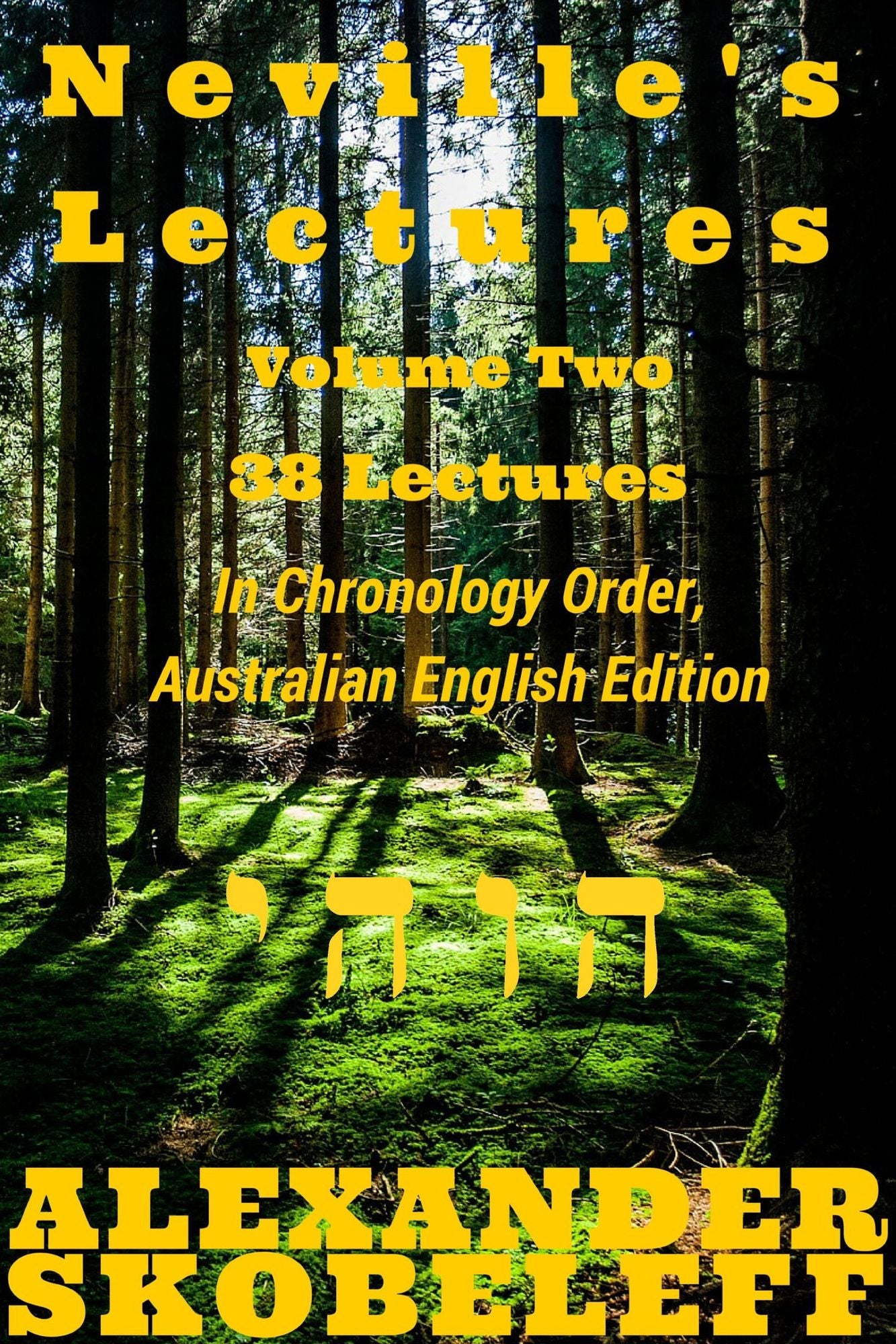 Neville's Lectures, Volume Two, 38 Lectures, 1963 to 1967, Australian English Edition