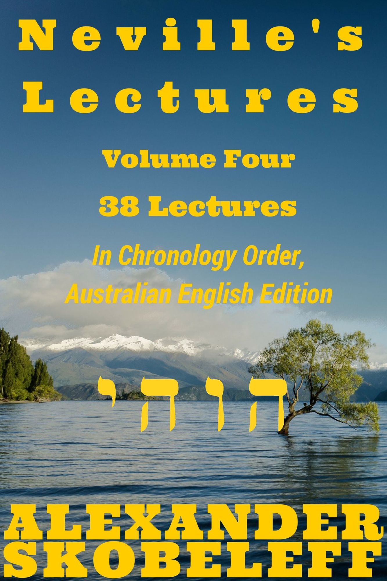 Neville's Lectures, Volume Four, 58 Lectures, 1968 to 1969, Australian English Edition