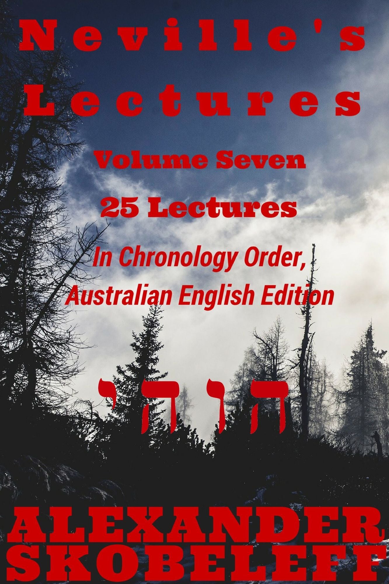 Neville's Lectures, Volume Seven, 25 Lectures, 1970 to 1972, Australian English Edition