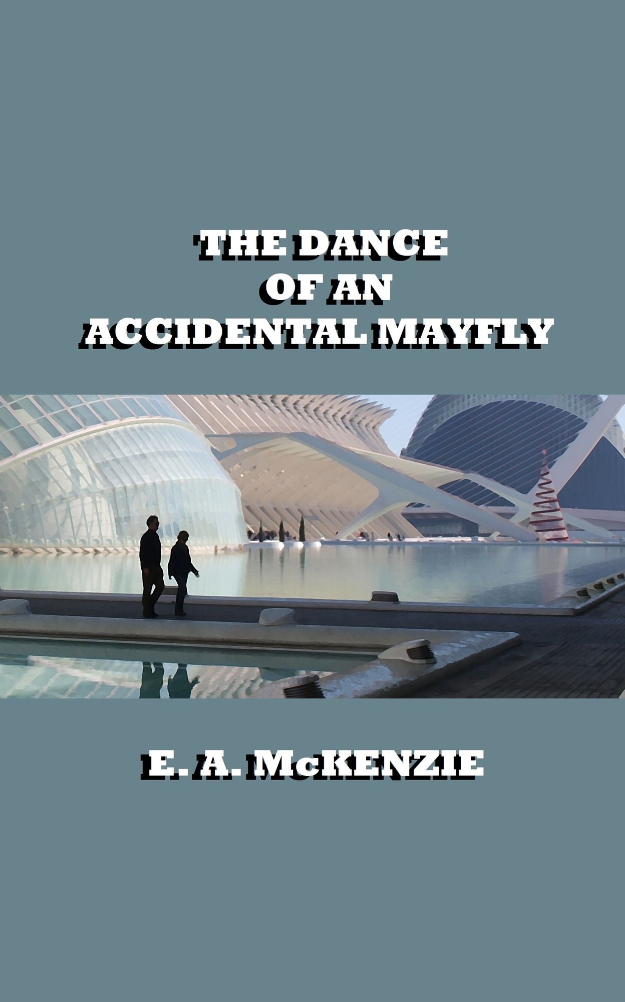 The Dance of An Accidental Mayfly