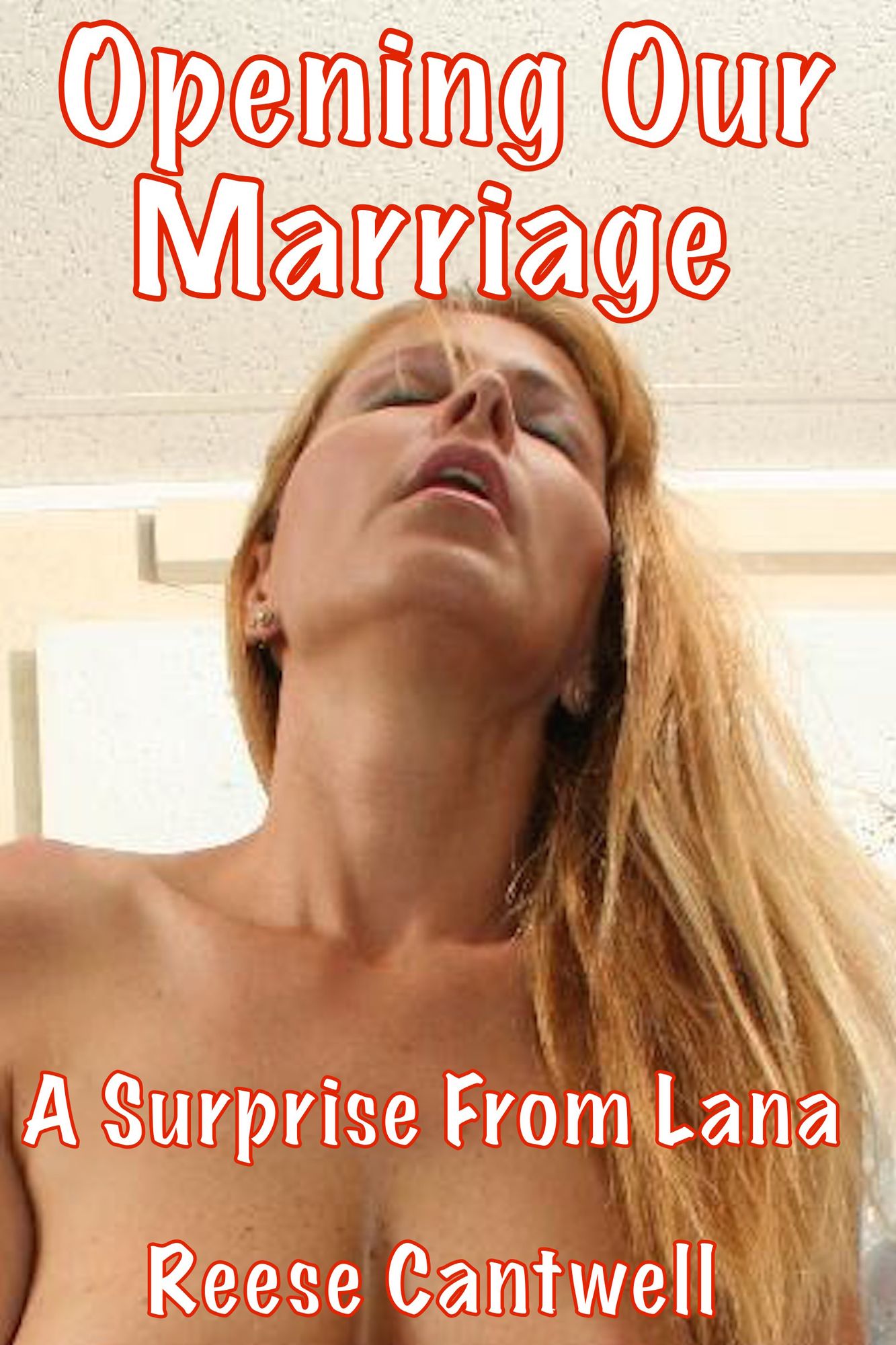 Opening Our Marriage: A Surprise From Lana