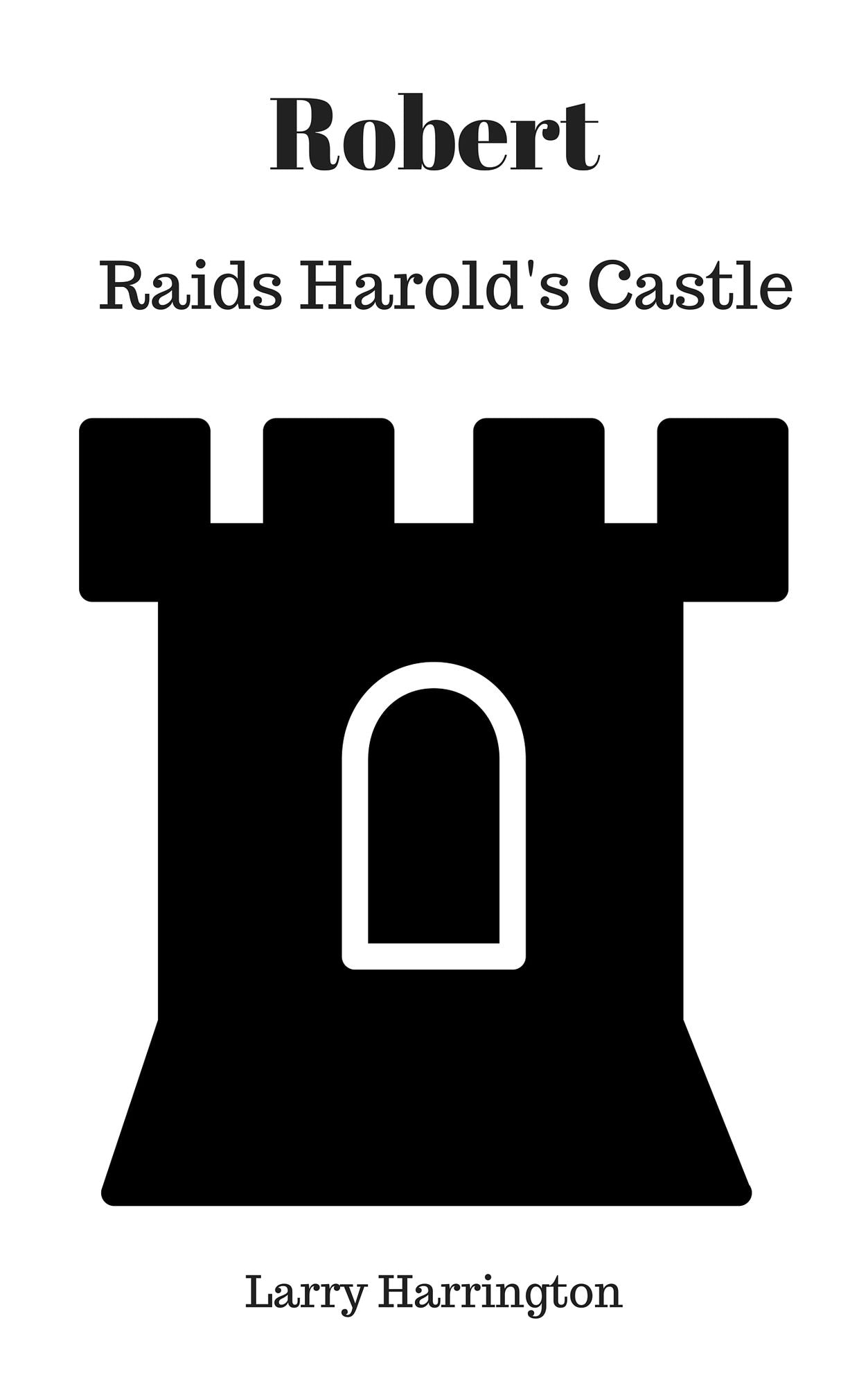 Robert Raids Harold's Castle