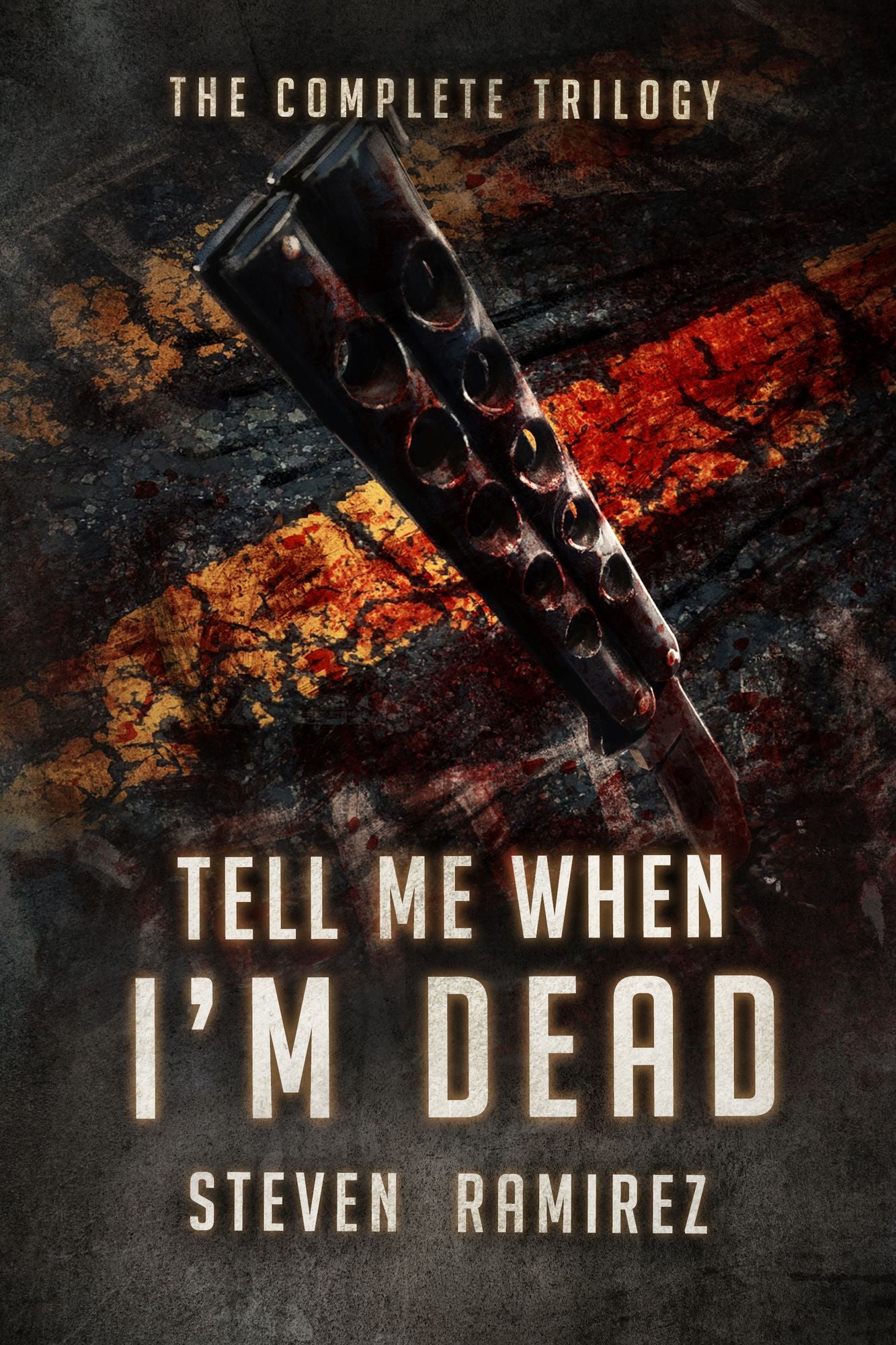 Box Set: Tell Me When I'm Dead: The Complete Trilogy