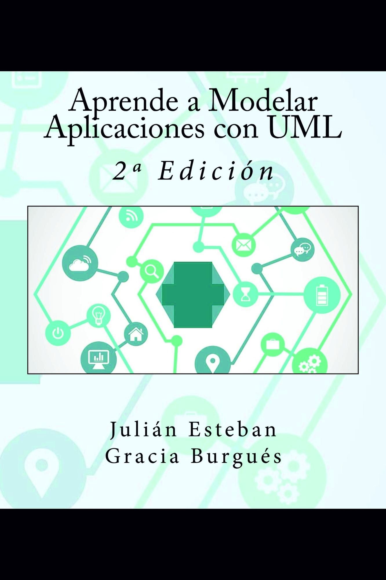 Aprende a Modelar Aplicaciones con UML: 2º Edición