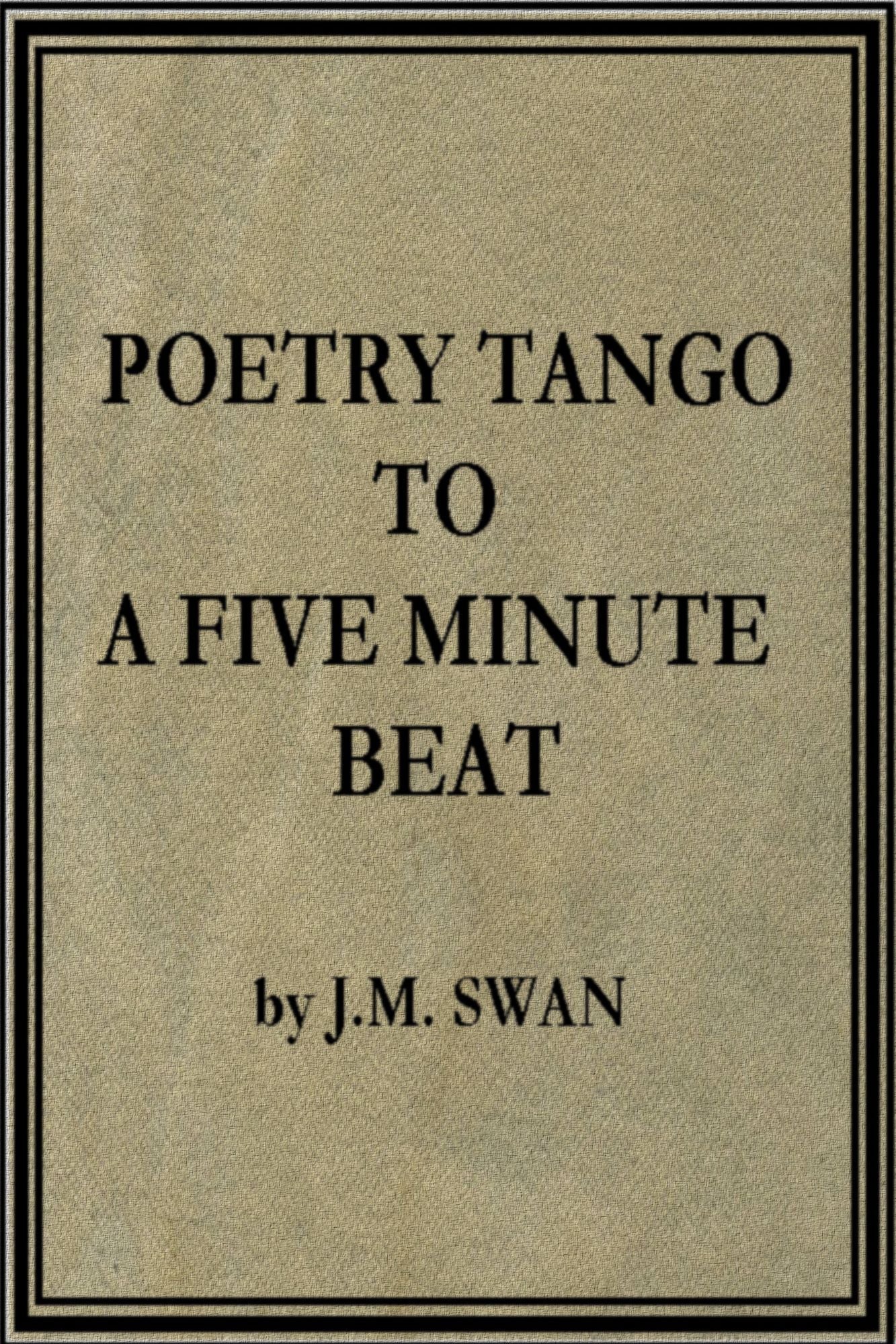 Poetry tango to a 5 minute beat