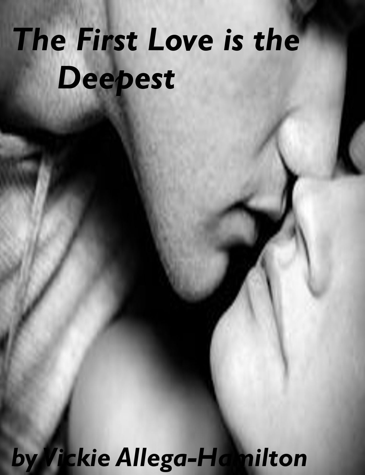 The First Love is the Deepest