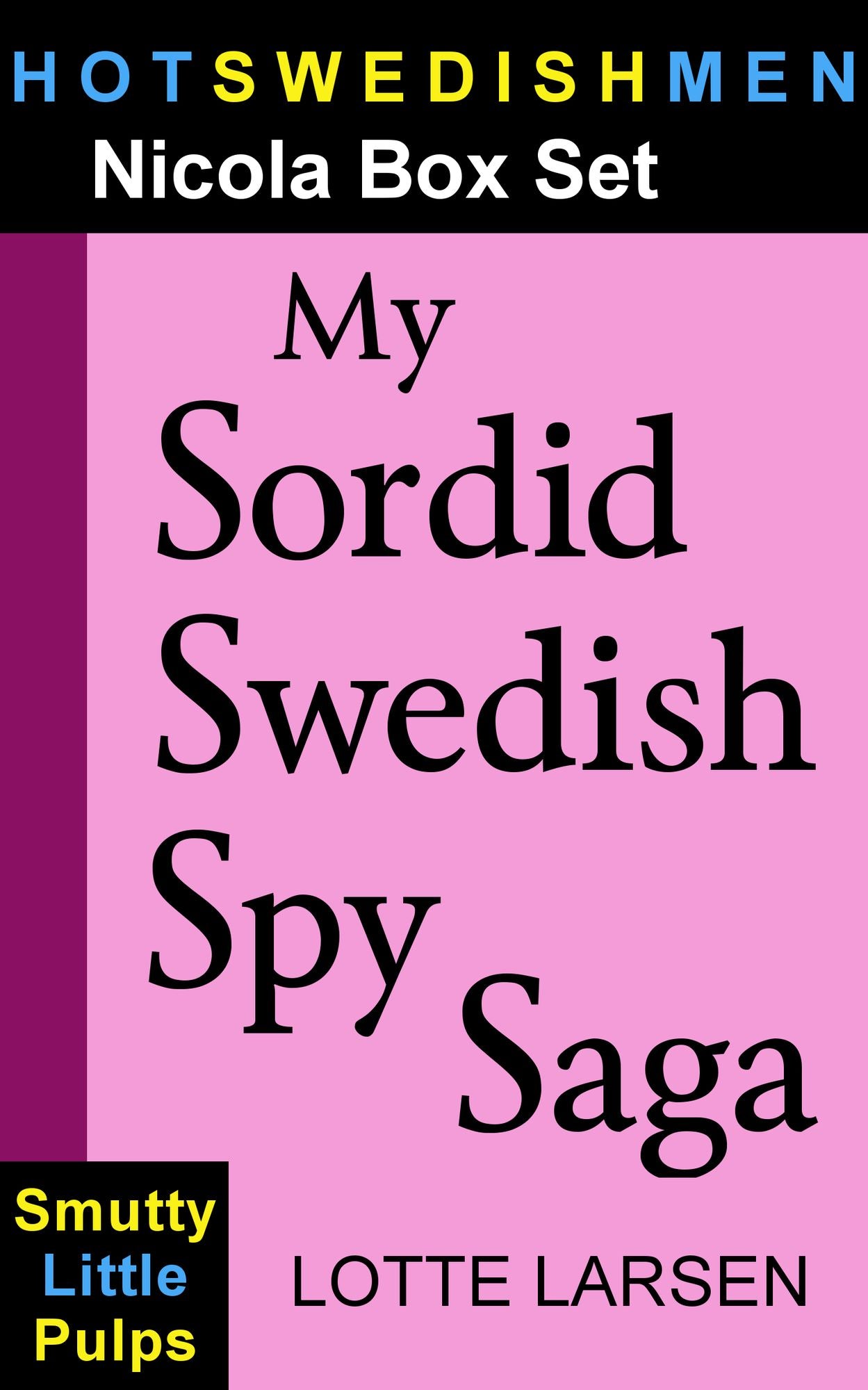 My Sordid Swedish Spy Saga (Nicola Box Set)