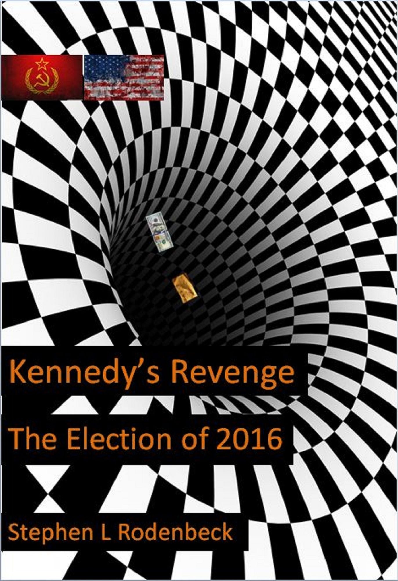 Kennedy's Revenge: The Election of 2016