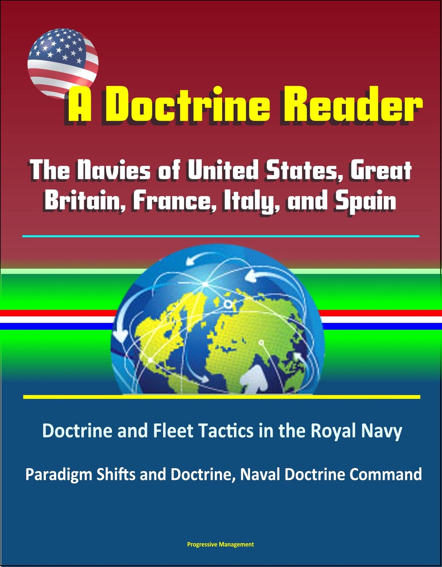A Doctrine Reader: The Navies of United States, Great Britain, France, Italy, and Spain - Doctrine and Fleet Tactics in the Royal Navy, Paradigm Shifts and Doctrine, Naval Doctrine Command