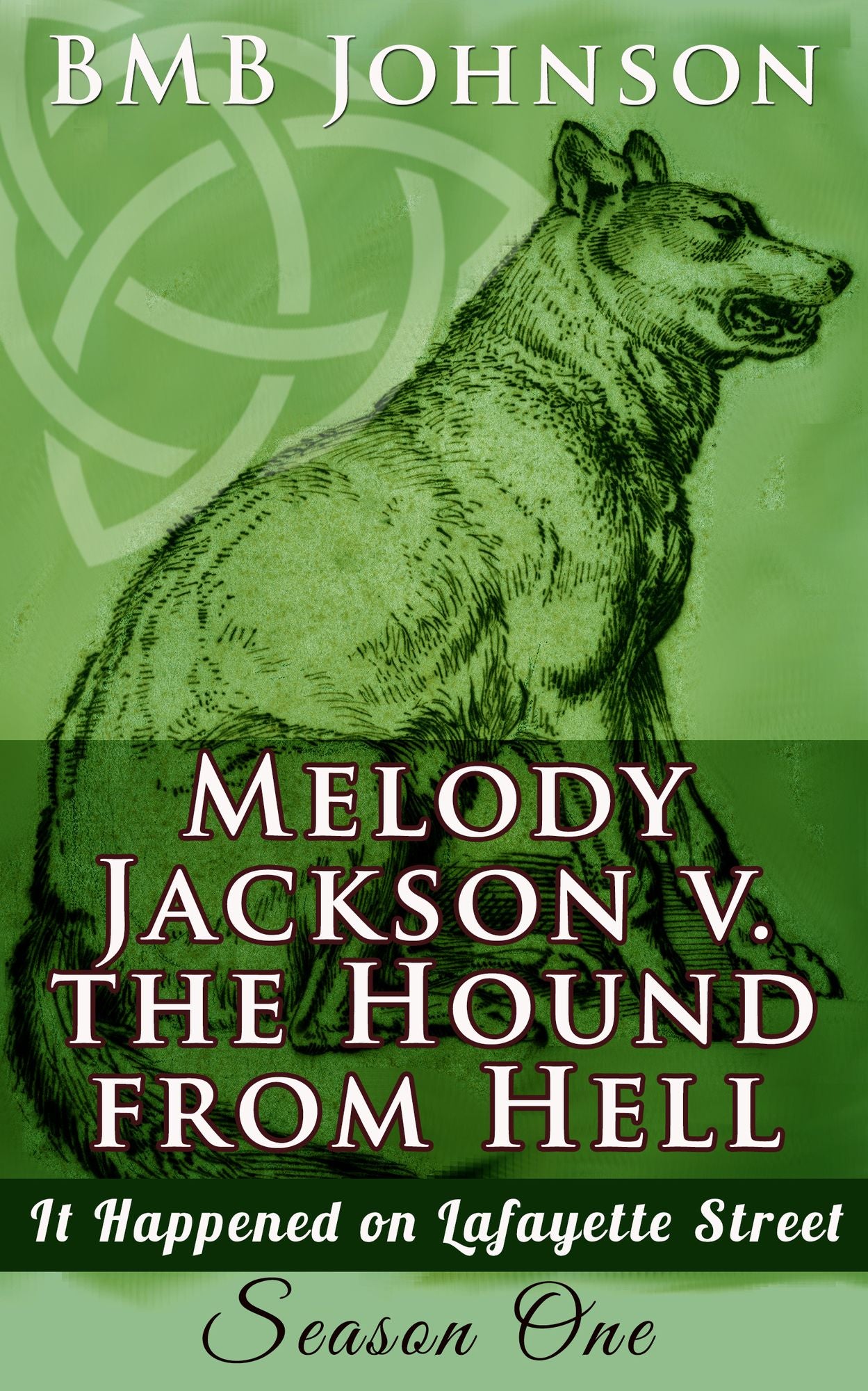 Melody Jackson v. the Hound from Hell It happened on Lafayette Street (Season One - Book Two)