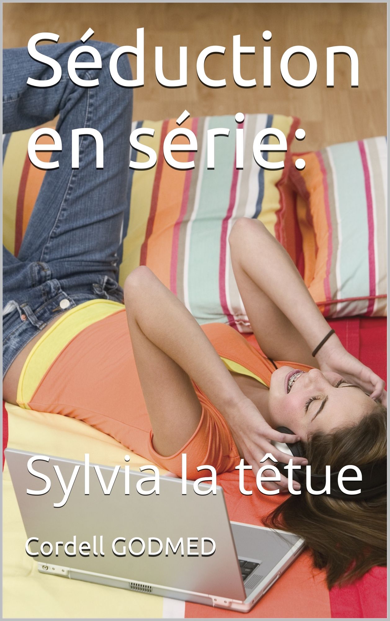 Séduction en série: Sylvie la têtue