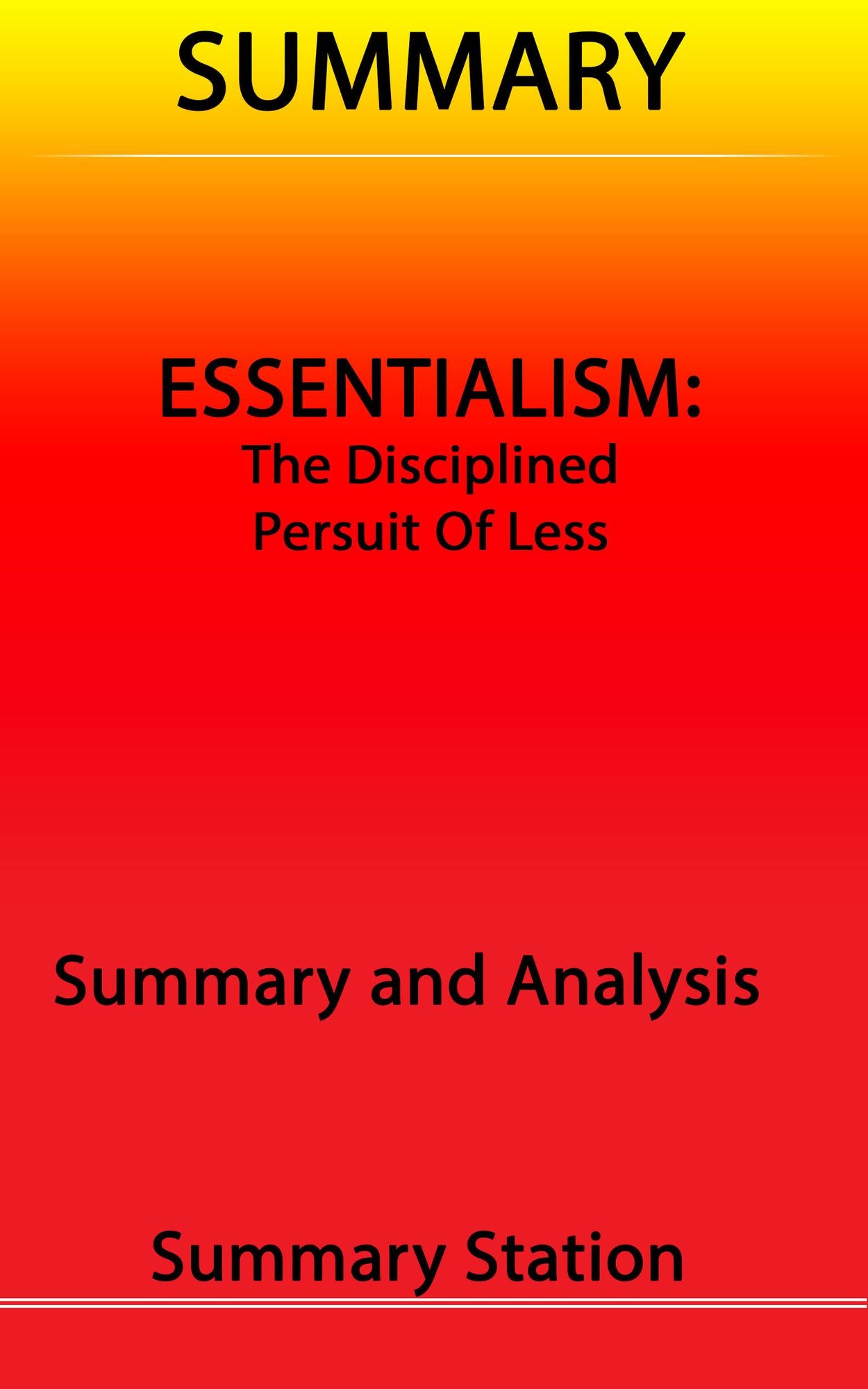 Essentialism: The Disciplined Pursuit of Less Summary