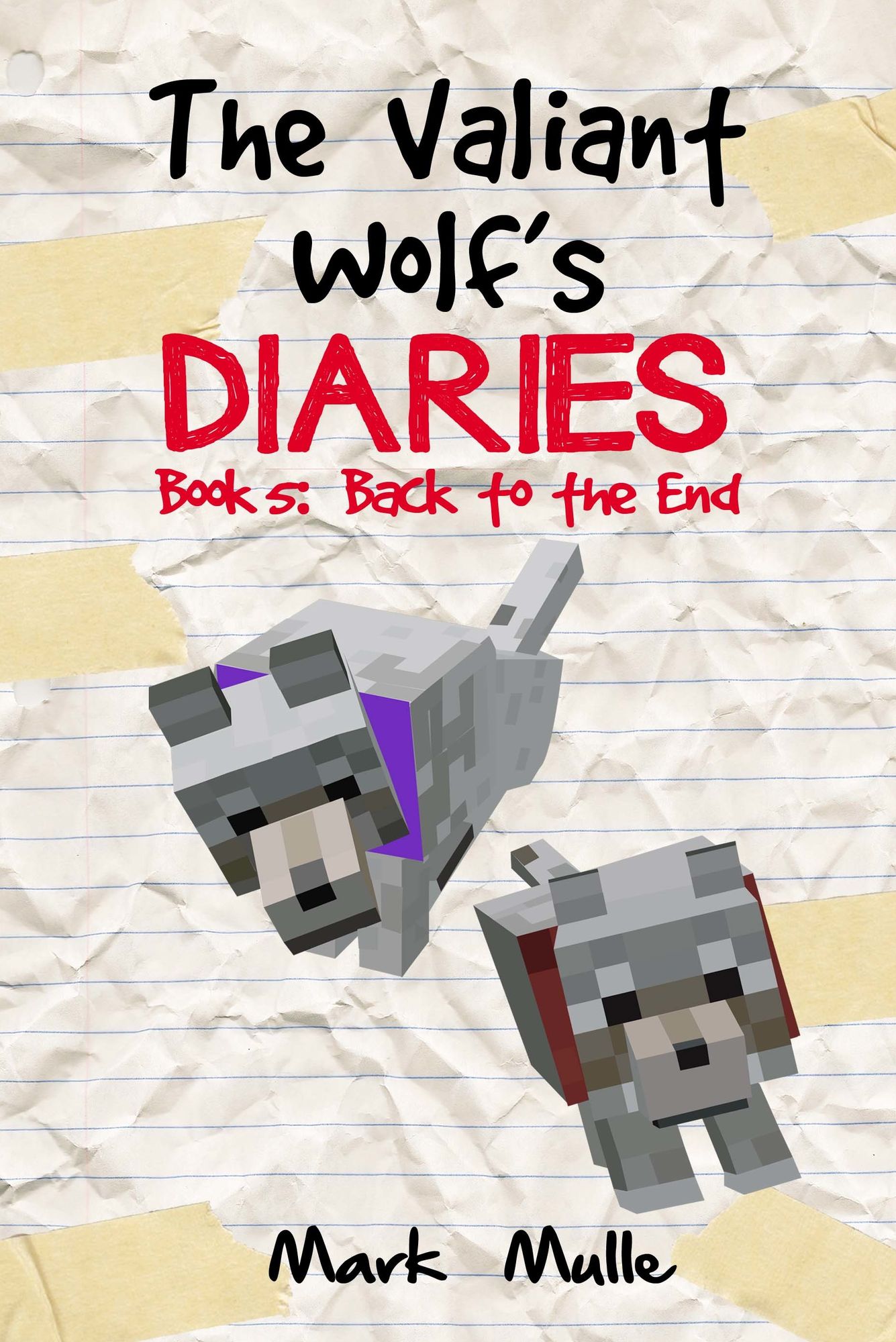 The Valiant Wolf's Diaries, Book 5: Back to the End