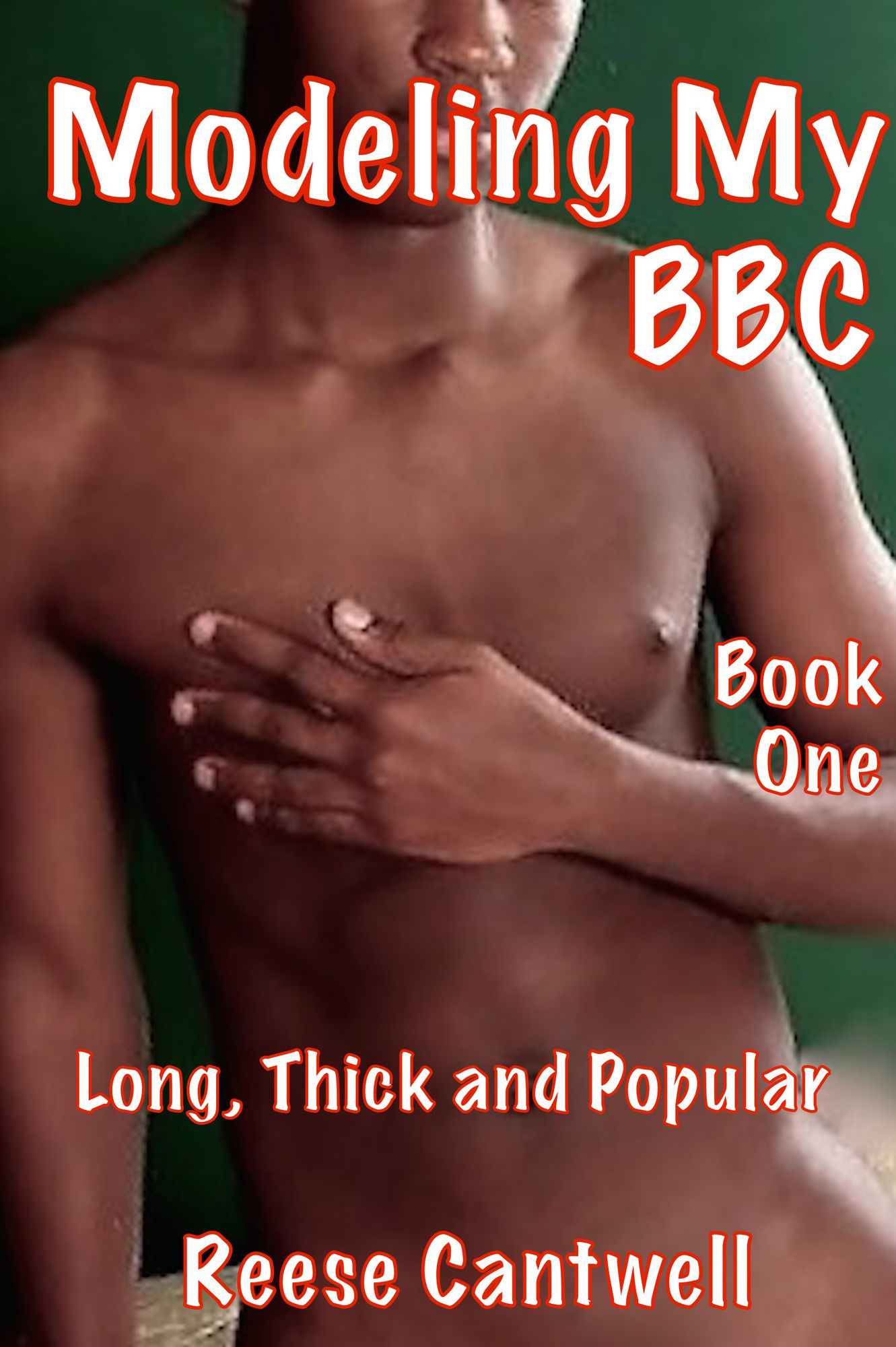 Modeling My BBC: Book One: Long And Thick And Popular
