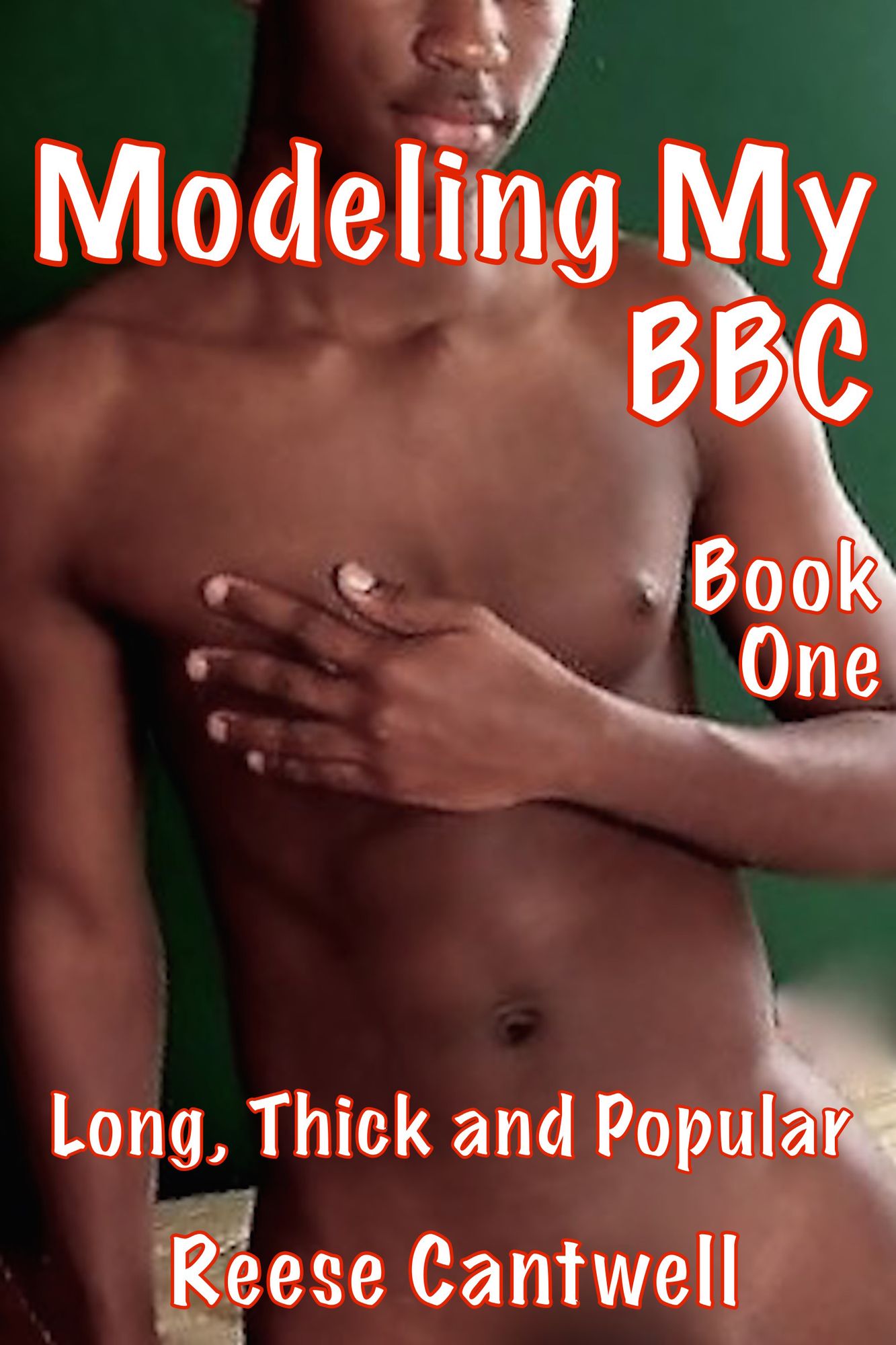 Modeling My BBC: Book One: Long And Thick And Popular