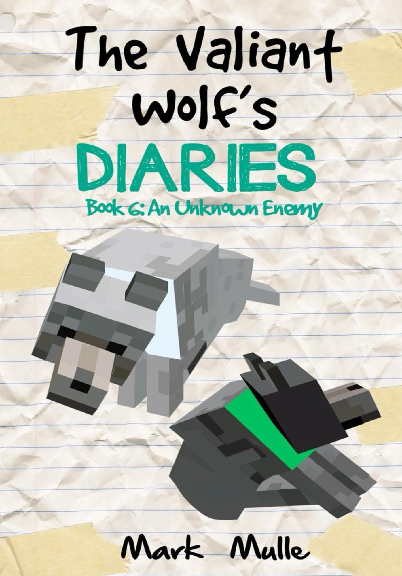 The Valiant Wolf's Diaries, Book 6: An Unknown Enemy
