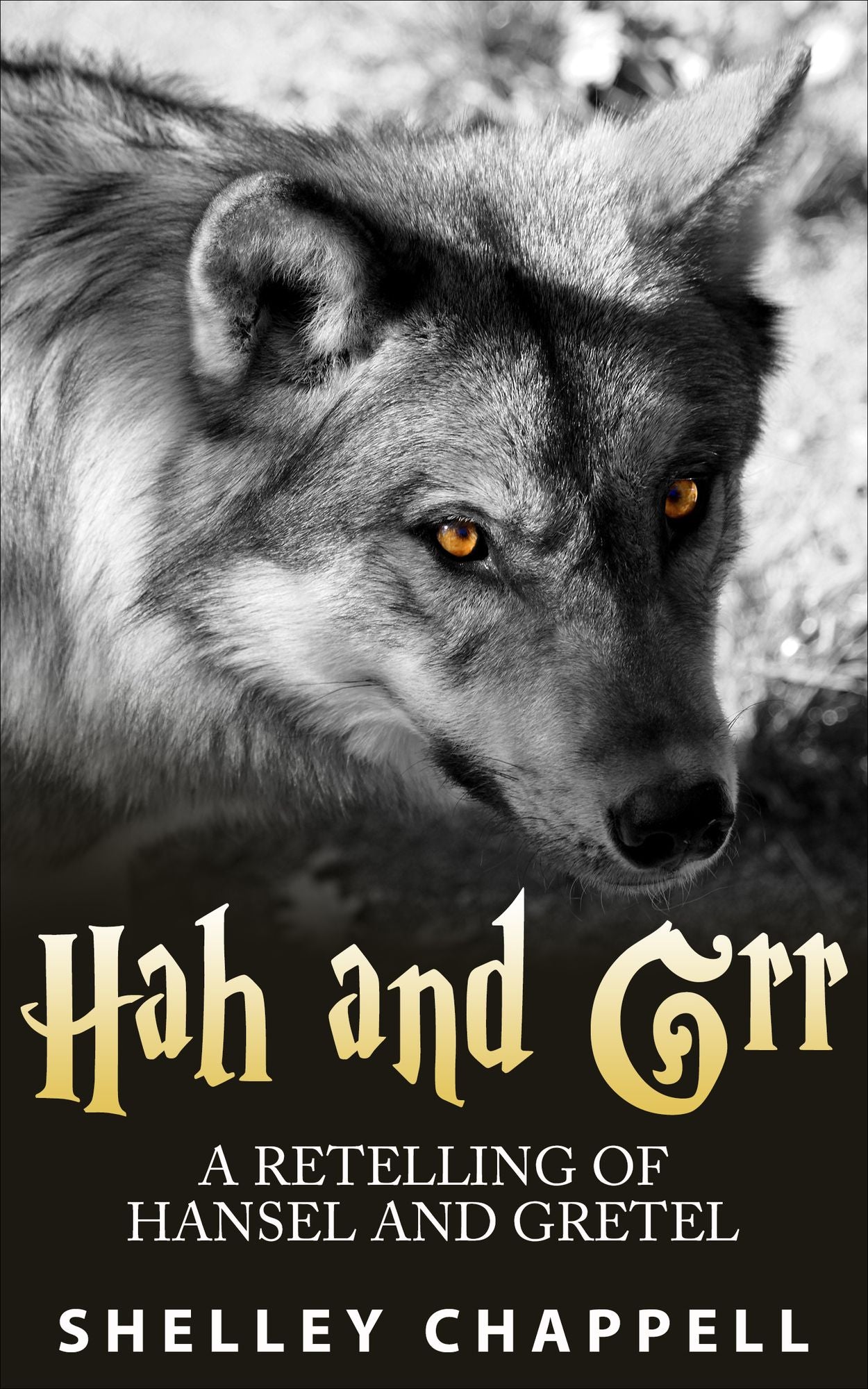 Hah and Grr: A Retelling of Hansel and Gretel