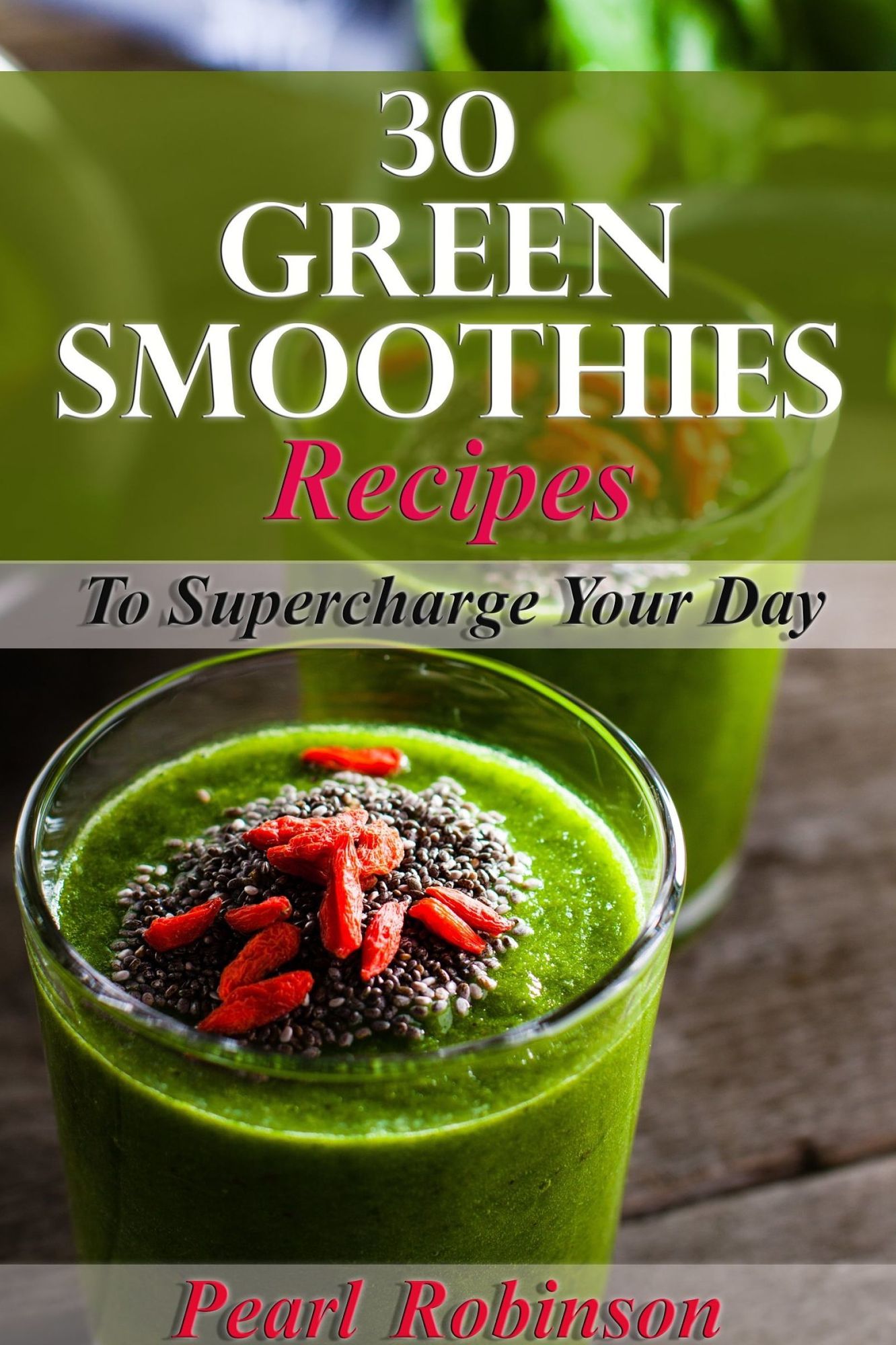 30 Green Smoothies Recipes To Supercharge Your Day