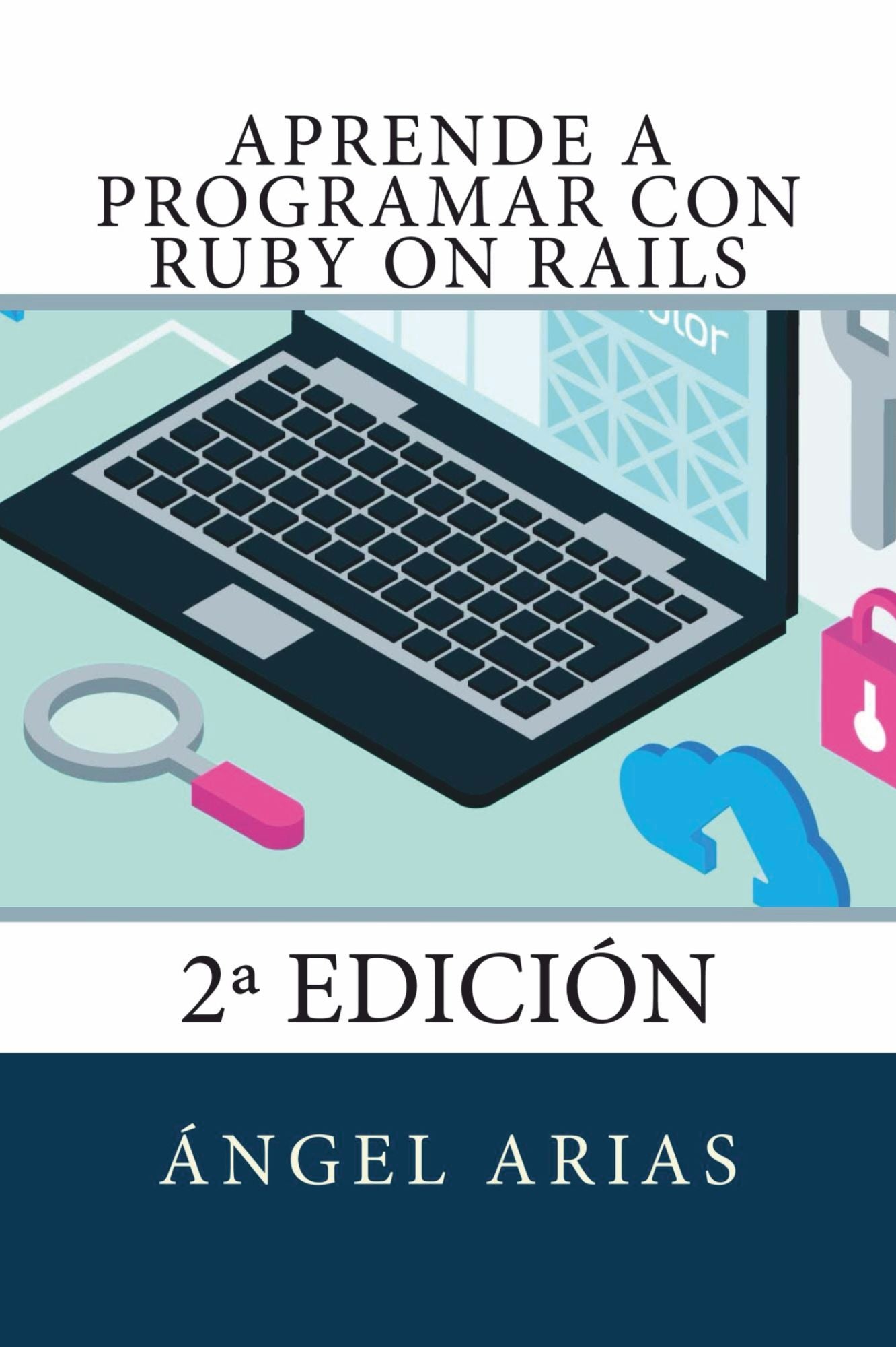 Aprende a Programar con Ruby on Rails: 2º Edición