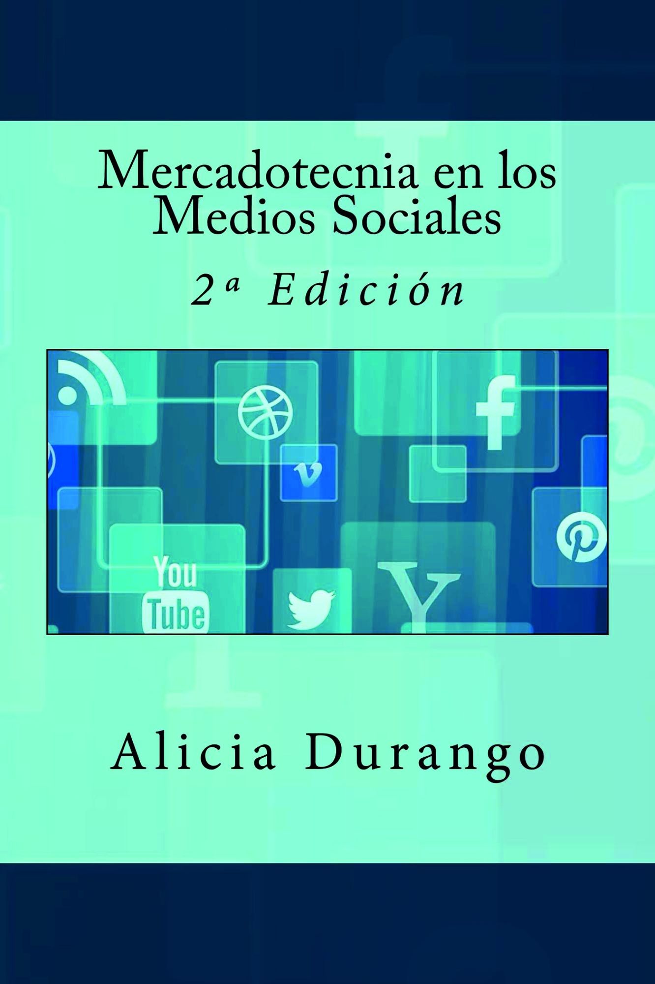 Mercadotecnia en los Medios Sociales: 2º Edición