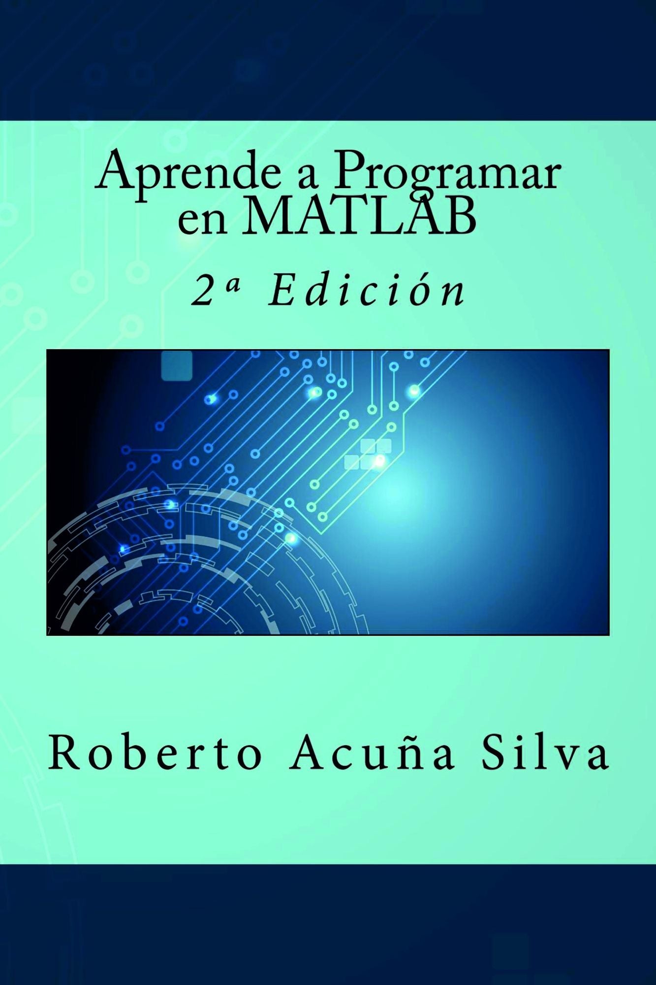 Aprende a Programar en MATLAB: 2º Edición