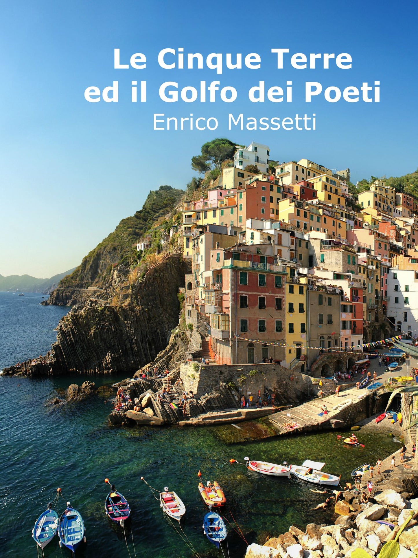 Le Cinque Terre Ed Il Golfo Dei Poeti