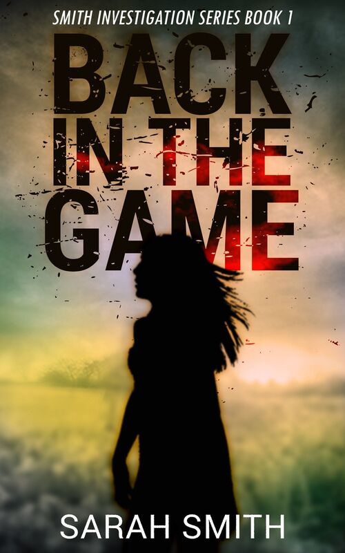 Back In The Game: Smith Investigation Series 1