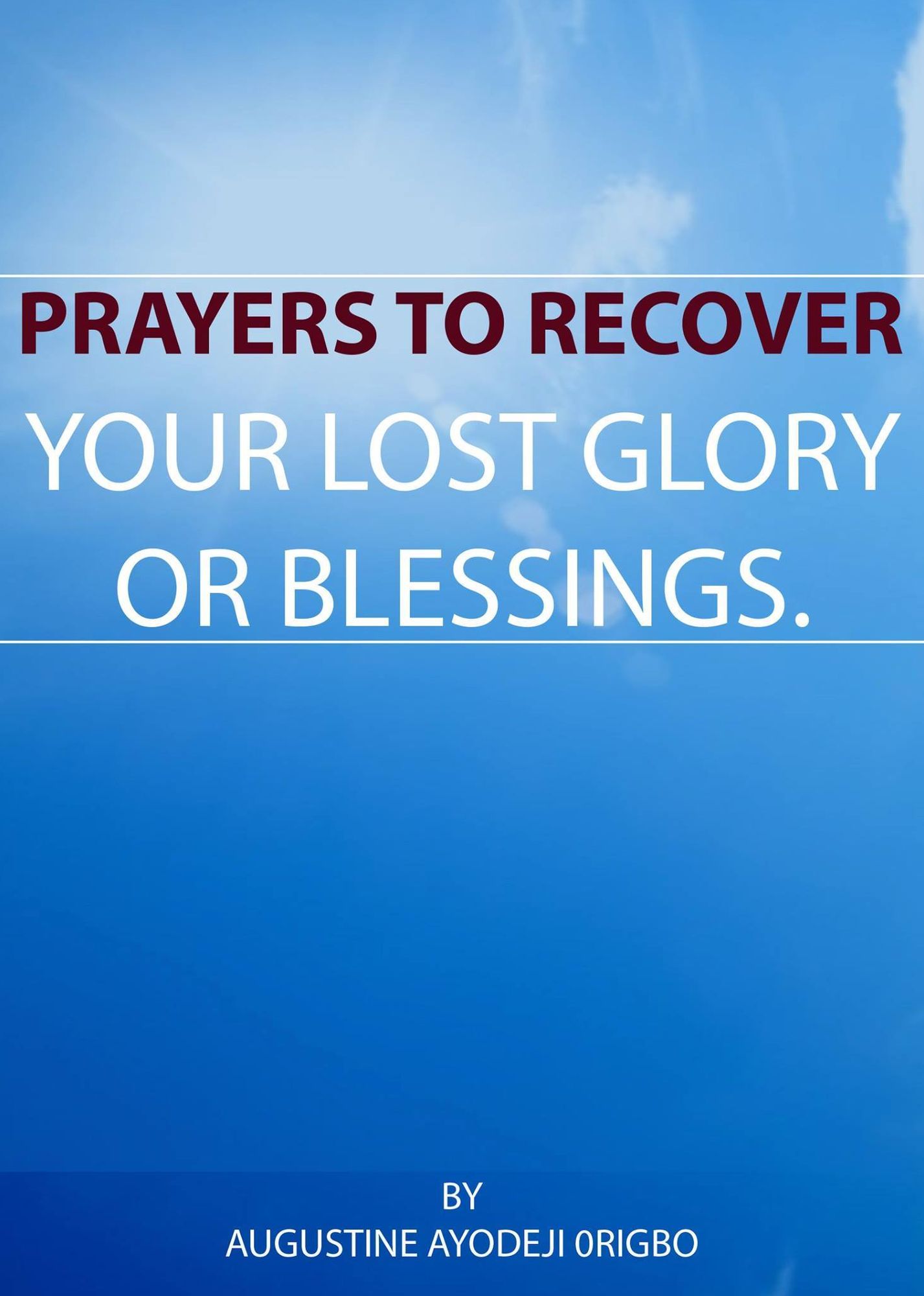 Prayers To Recover Your Lost Glory Or Blessings.