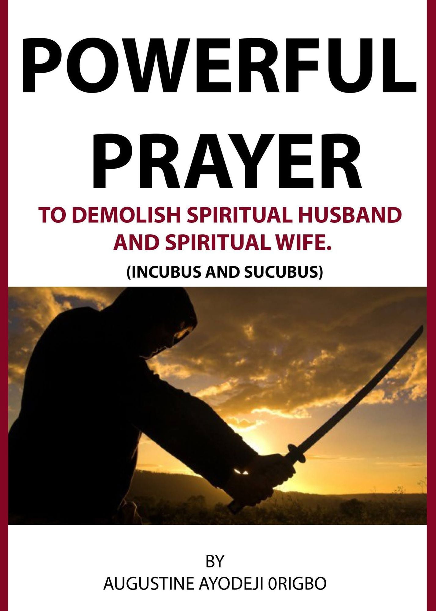Powerful Prayer Points To Demolish Spiritual Husband And Spiritual Wife. (Incubus And Sucubus)