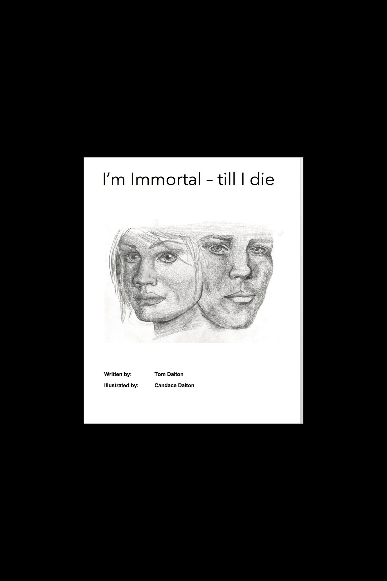 I'm Immortal: till I die