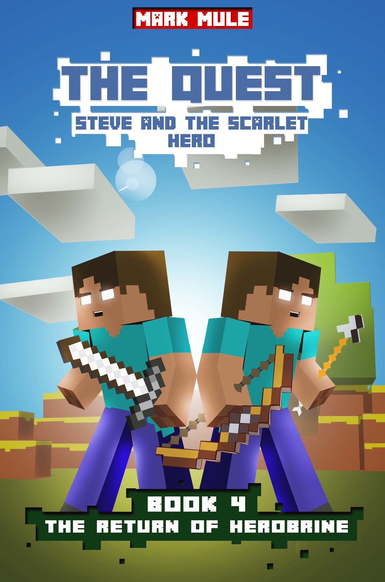 The Quest: Steve and the Scarlet Hero, Book 4: The Return of Herobrine