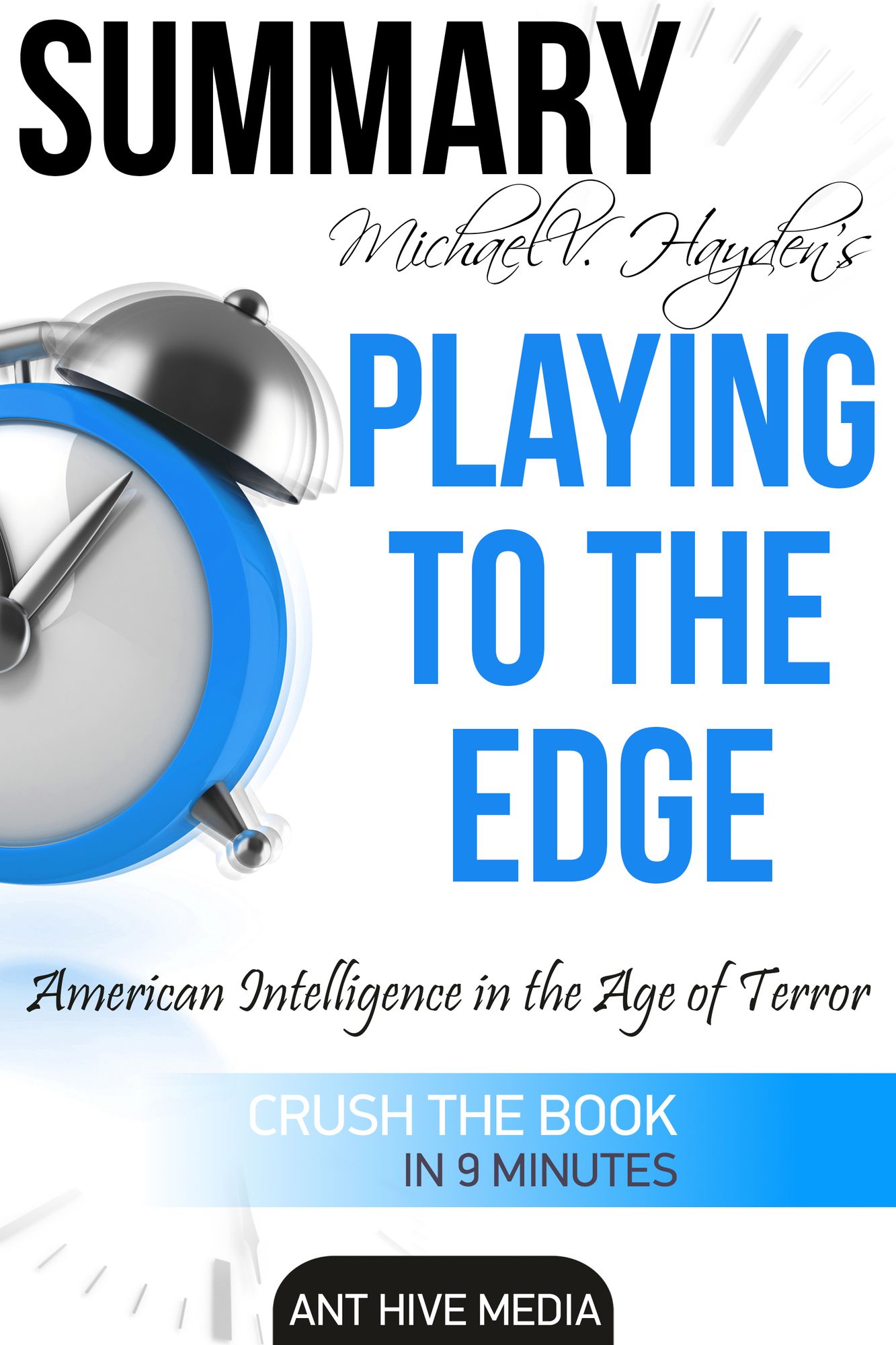 Michael V. Hayden's Playing to the Edge American Intelligence in the Age of Terror Summary