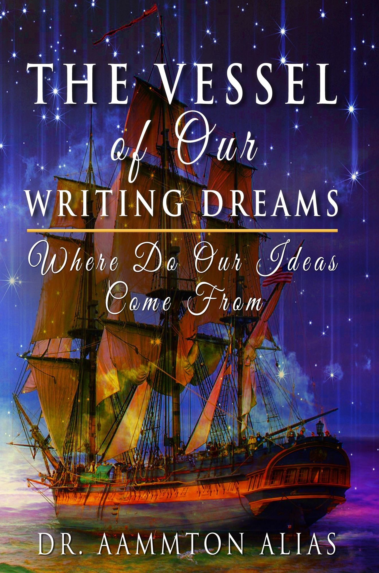 The Vessel of Our Writing Dreams: Where Do Our Ideas Come From