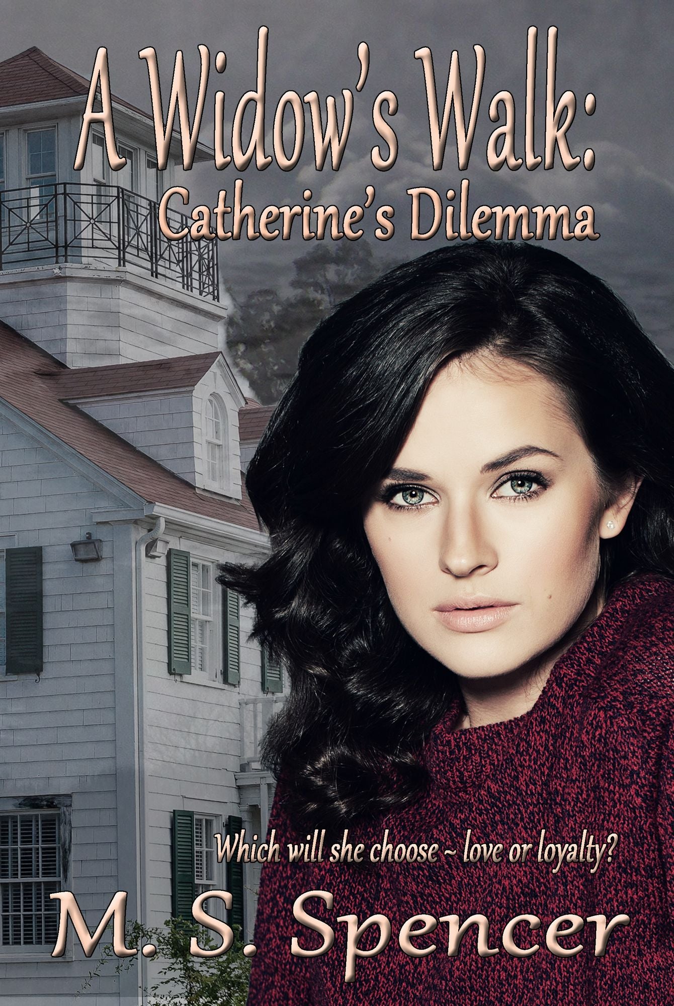 A Widow's Walk: Catherine's Dilemma