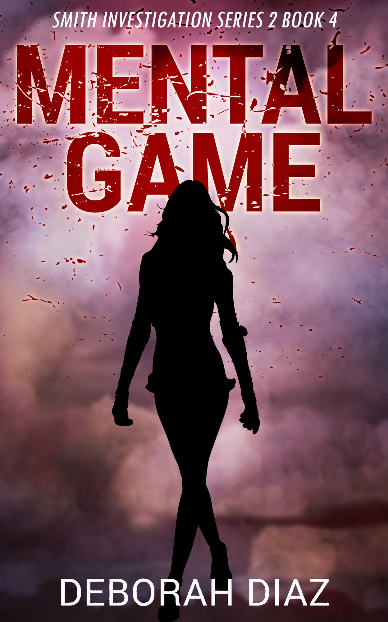 Mental Game: Smith Investigation Series 2 Book 4