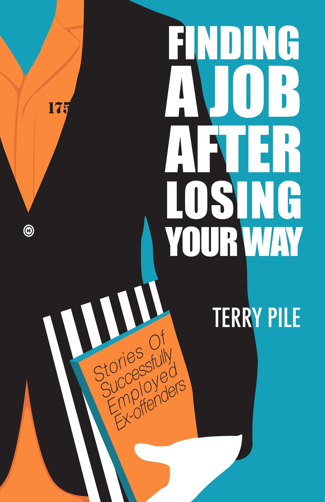 Finding A Job After Losing Your Way: Stories of Successfully Employed Ex-offenders
